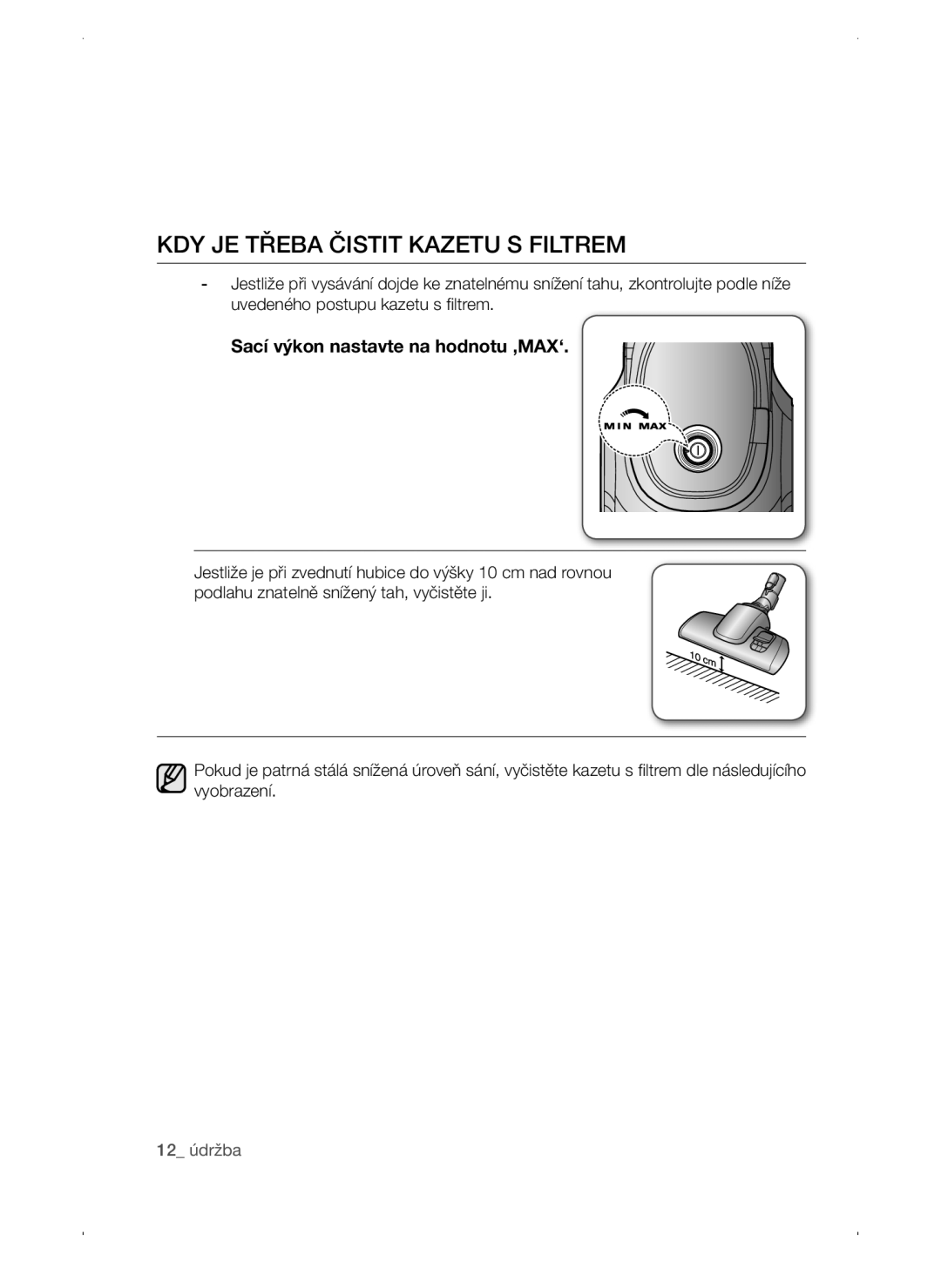 Samsung VC15QSNMARD/EF, VC15QSNMAUB/GE manual KDY JE Třeba Čistit Kazetu S Filtrem, Sací výkon nastavte na hodnotu ‚MAX‘ 