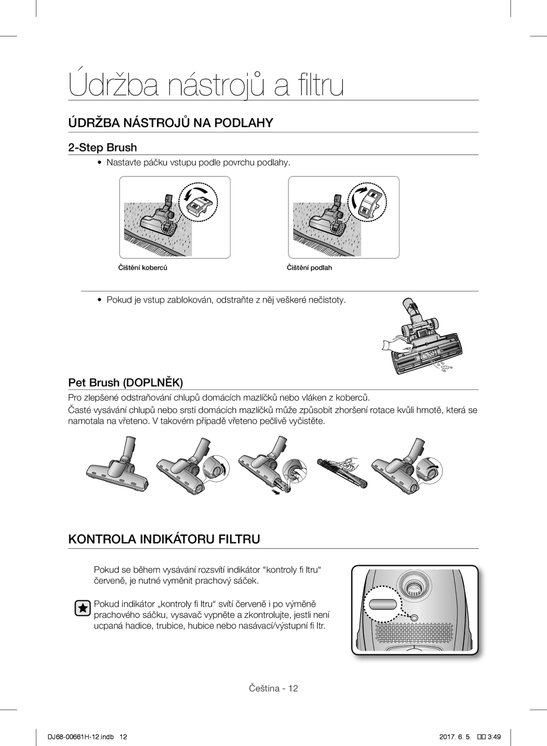 Samsung VC05SVNJGWQ/EH manual Údržba Nástrojů NA Podlahy, Kontrola Indikátoru Filtru, Step Brush, Pet Brush Doplněk 