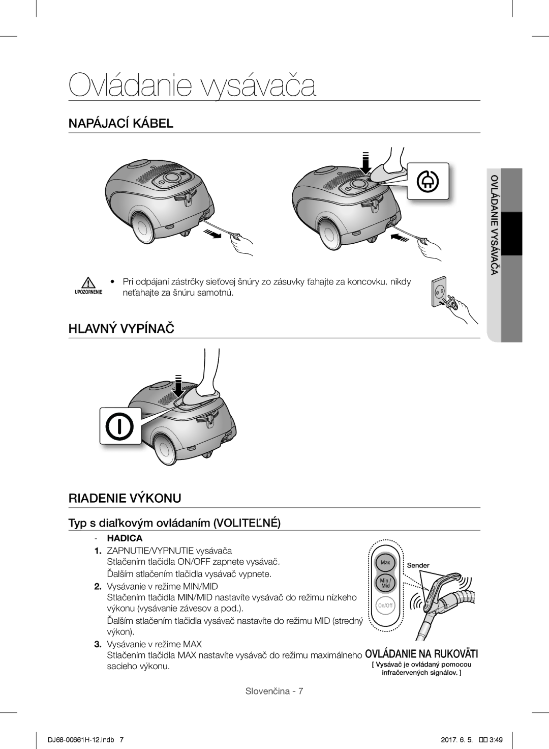 Samsung VC08SVNJGGT/EH, VC15RHNJGGT/EH manual Ovládanie vysávača, Napájací Kábel, Hlavný Vypínač Riadenie Výkonu, Hadica 