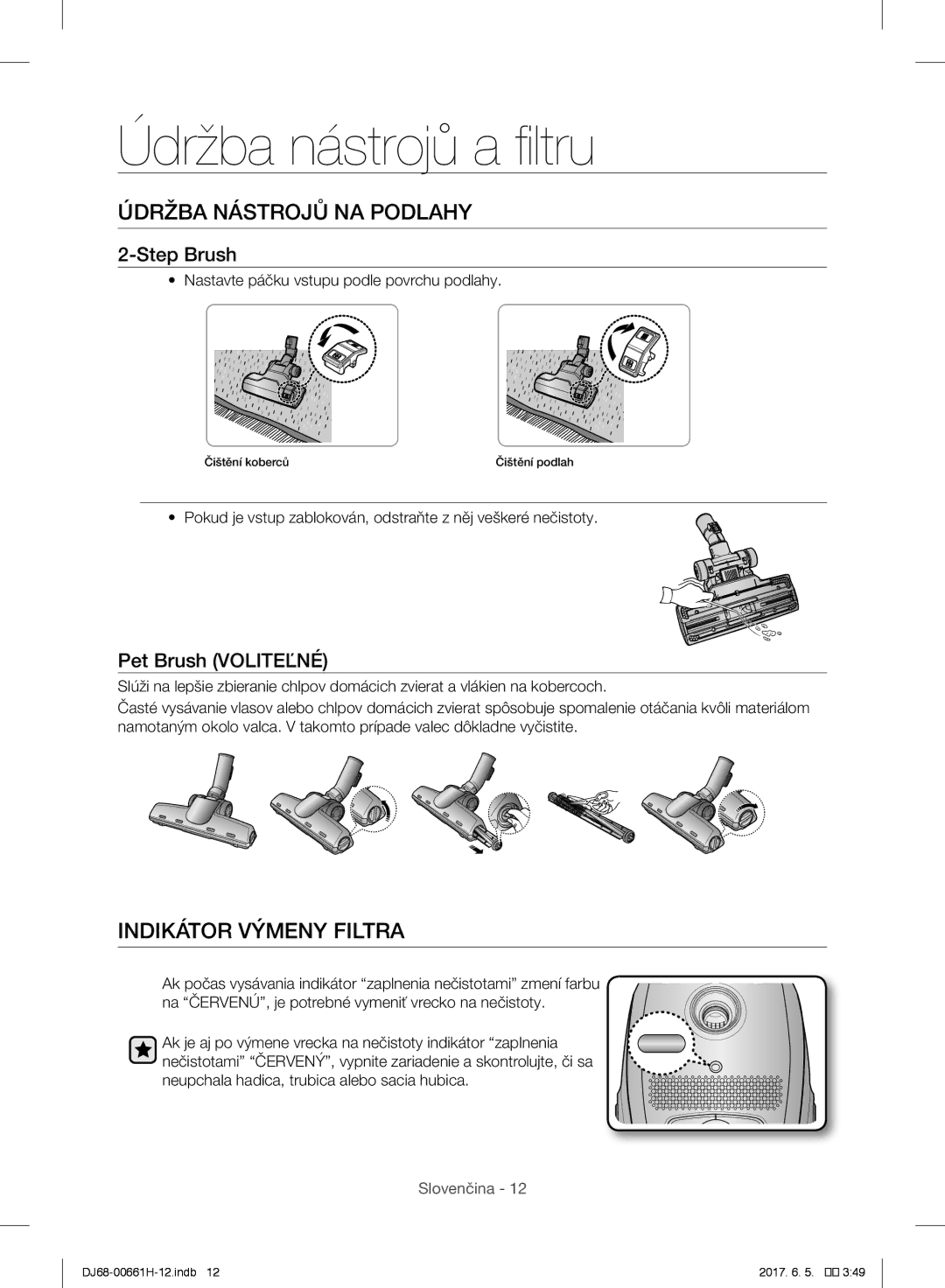 Samsung VC15QHNJGGT/EH, VC15RHNJGGT/EH, VC15RVNJGNC/OL, VC15QHNJGGT/OL manual Indikátor Výmeny Filtra, Pet Brush Voliteľné 