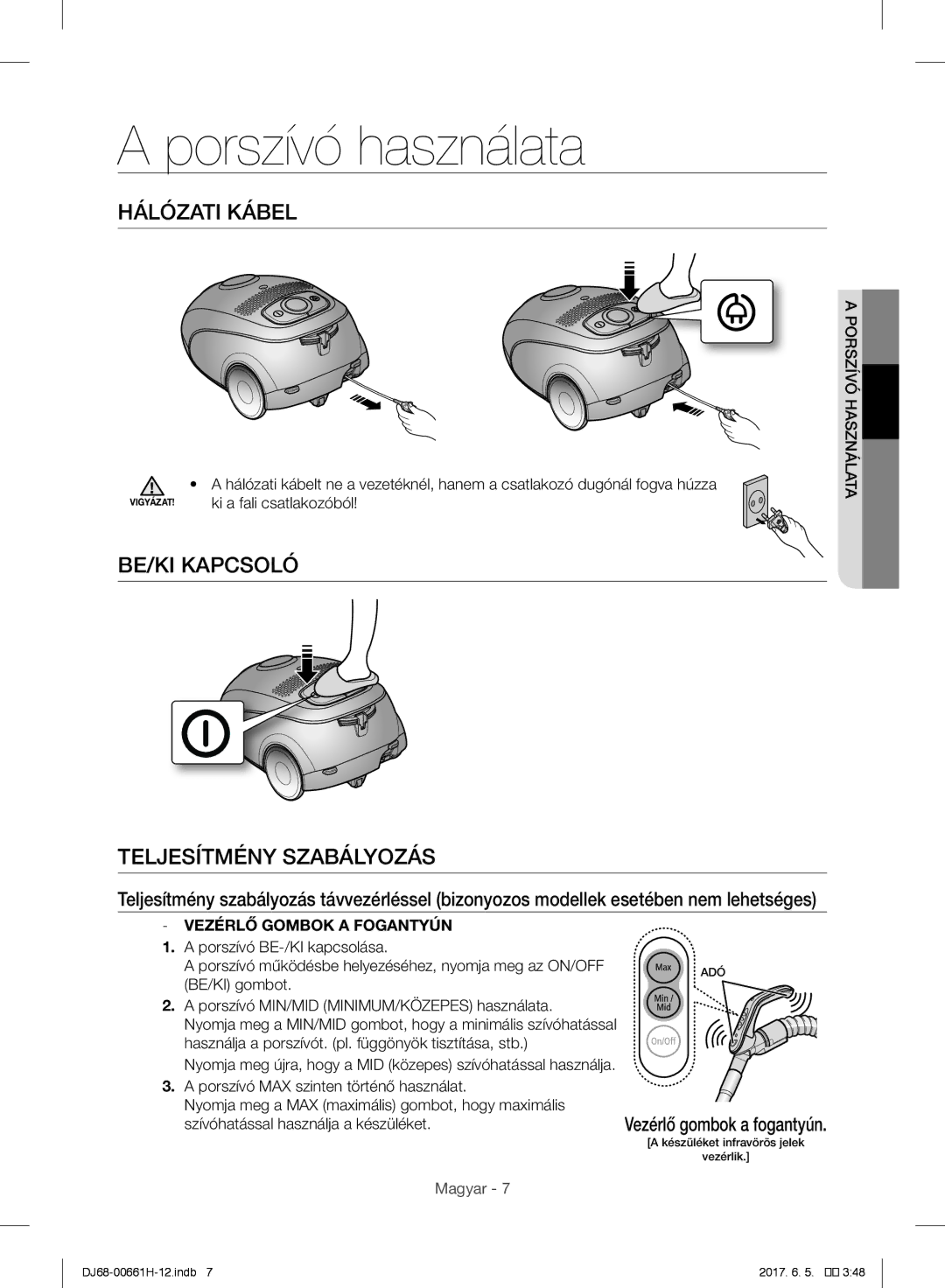 Samsung VC15SVNJGGT/EH, VC15RHNJGGT/EH manual Porszívó használata, Hálózati Kábel, BE/KI Kapcsoló Teljesítmény Szabályozás 