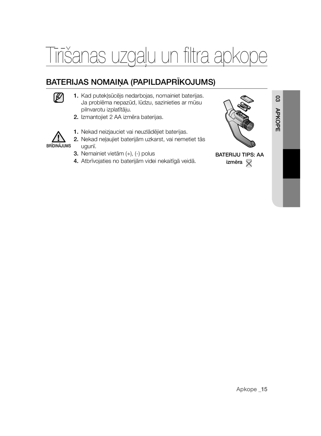 Samsung VC15RHNDCNC/SB, VC20AHNDC6B/SB, VC20AHNDCNC/SB, VC15QHNDC6B/SB, VC08QHNDC6B/SB Baterijas Nomaiņa Papildaprīkojums 