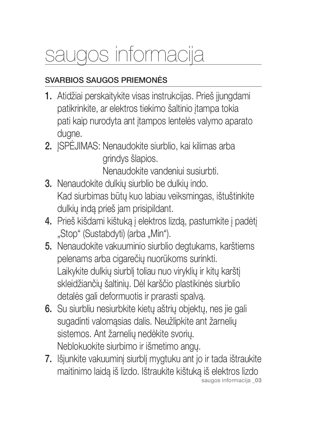 Samsung VC20AHNDC6B/SB, VC20AHNDCNC/SB, VC15QHNDC6B/SB Neblokuokite siurbimo ir išmetimo angų, Svarbios Saugos Priemonės 