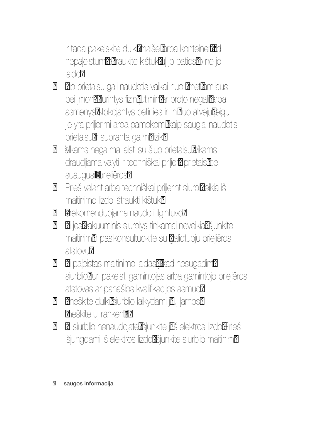 Samsung VC20AHNDCNC/SB, VC20AHNDC6B/SB, VC15QHNDC6B/SB, VC08QHNDC6B/SB, VC15RHNDCNC/SB Nerekomenduojama naudoti ilgintuvo 