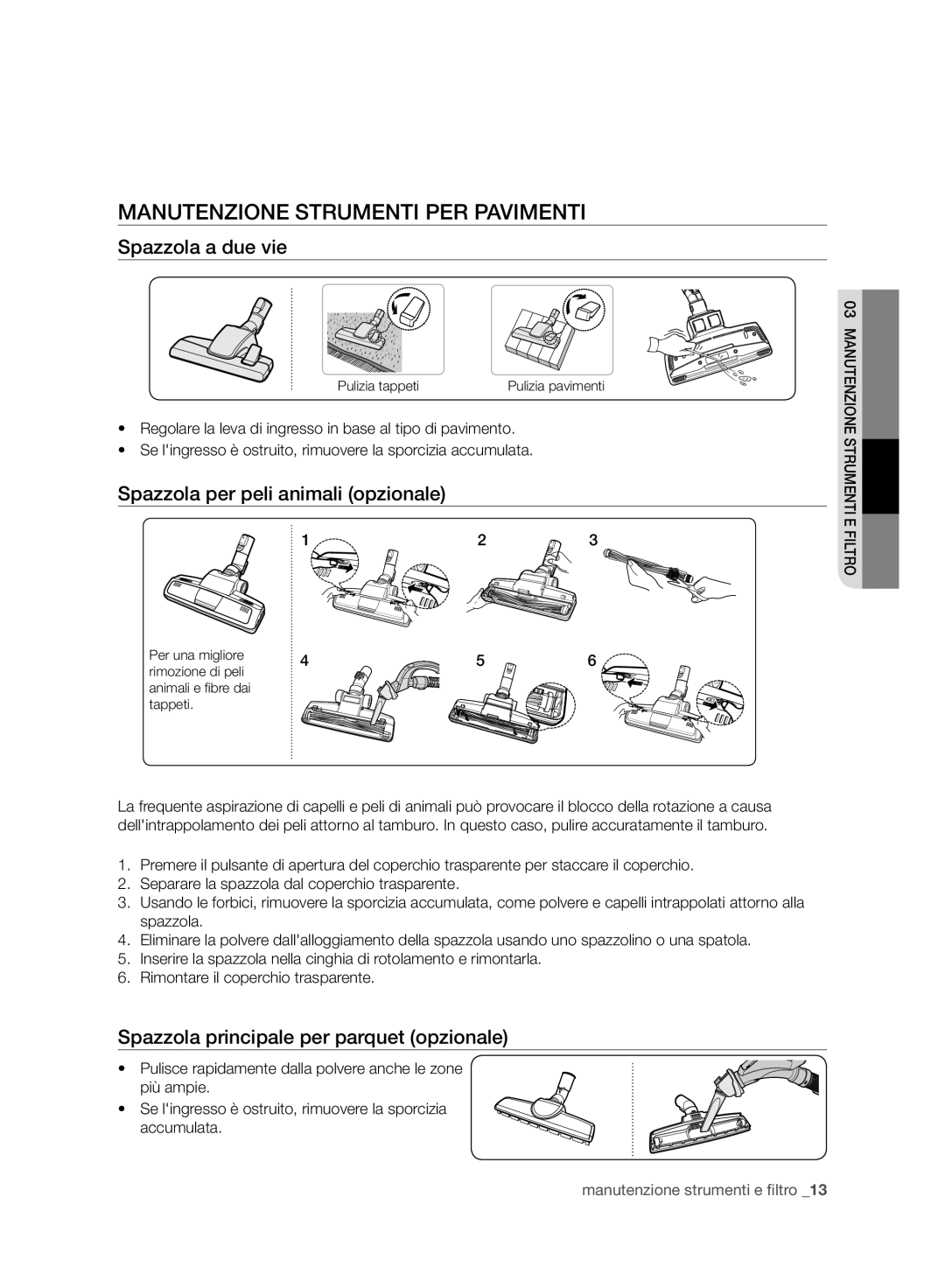 Samsung VC21F50VNAR/OL manual Manutenzione Strumenti PER Pavimenti, Spazzola a due vie, Spazzola per peli animali opzionale 