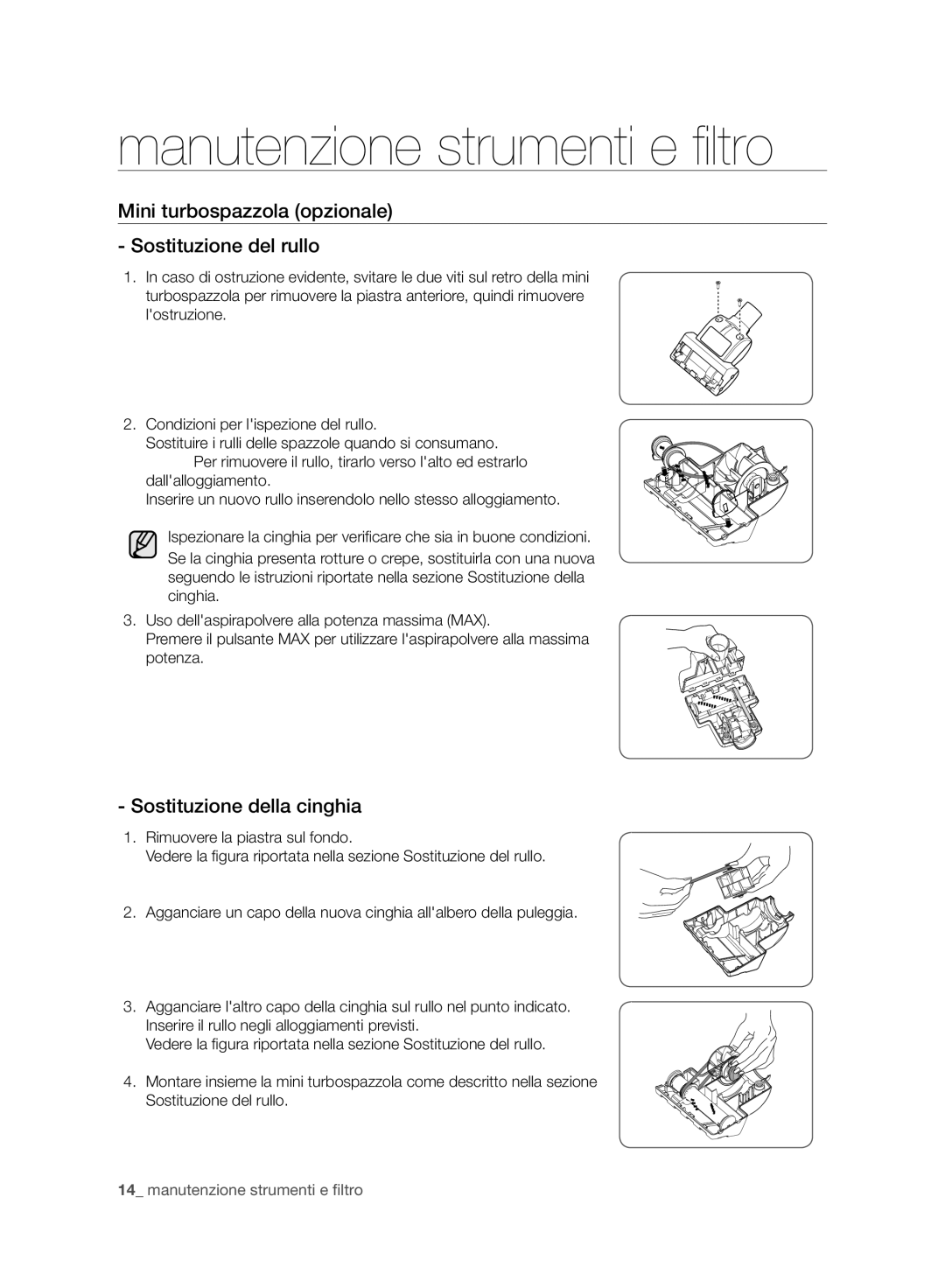 Samsung VC21F50HUDU/GE, VC21F50HNDB/EG Mini turbospazzola opzionale Sostituzione del rullo, Sostituzione della cinghia 