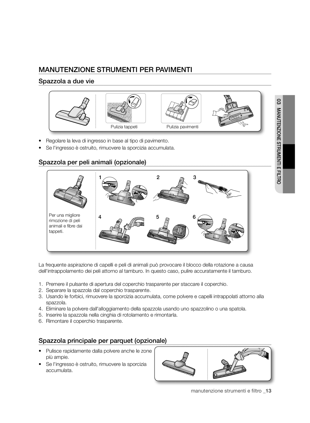 Samsung VC21F50VNAP/EC manual Manutenzione Strumenti PER Pavimenti, Spazzola a due vie, Spazzola per peli animali opzionale 