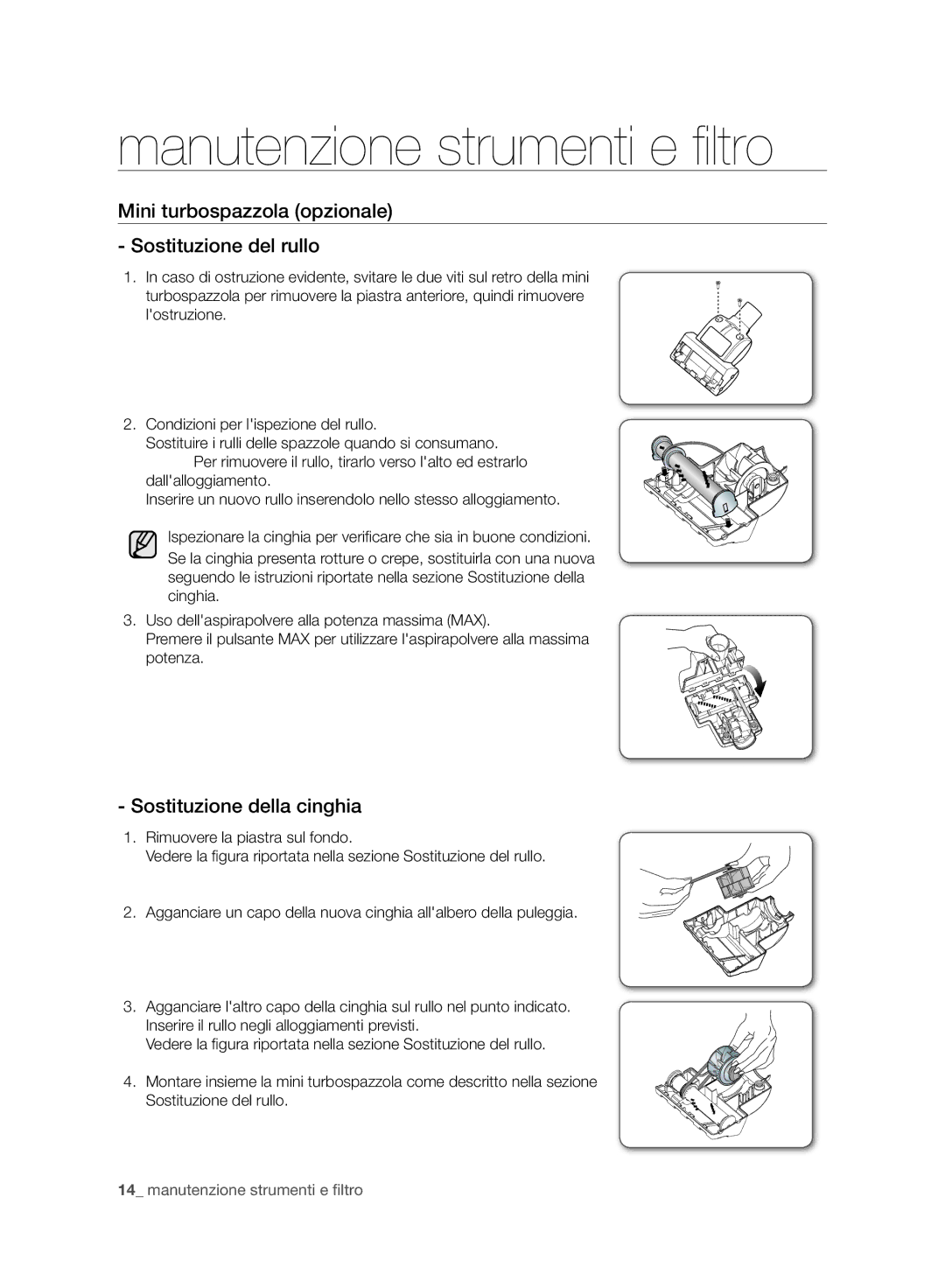 Samsung VC07F50HNRB/EC, VC21F50HNDB/ET Mini turbospazzola opzionale Sostituzione del rullo, Sostituzione della cinghia 