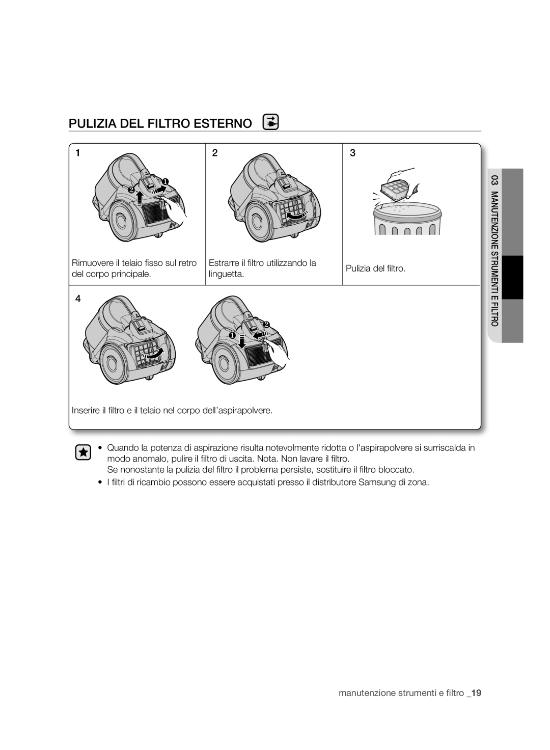 Samsung VC21F50HNDB/EC, VC21F50HNDB/ET, VC21F50VNAP/EC, VC07F50HNRB/EC manual Pulizia DEL Filtro Esterno 