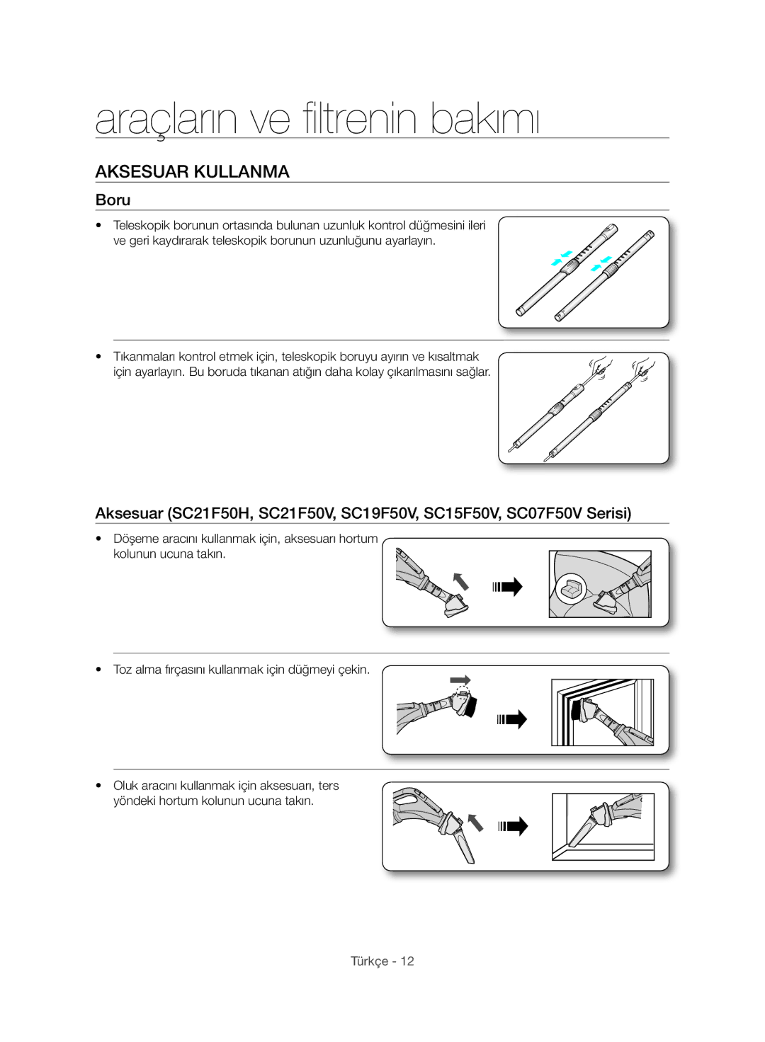 Samsung VC21F50UKGC/TR, VC21F50VNAR/EO, VC21F50VNAR/TR manual Araçların ve filtrenin bakımı, Aksesuar Kullanma, Boru 