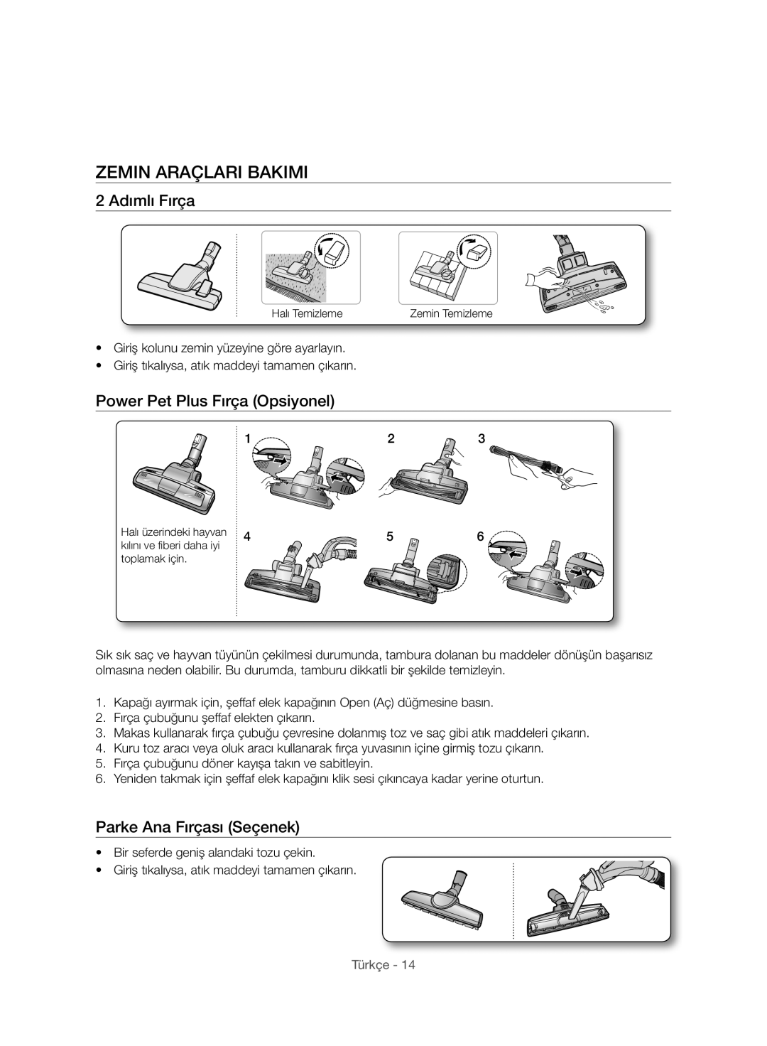 Samsung VC21F50VNAR/TR Zemin Araçlari Bakimi, Adımlı Fırça, Power Pet Plus Fırça Opsiyonel, Parke Ana Fırçası Seçenek 