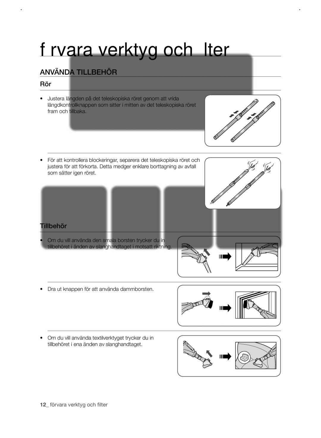 Samsung VC21F60WNAR/EE manual Förvara verktyg och filter, Använda Tillbehör, Rör 