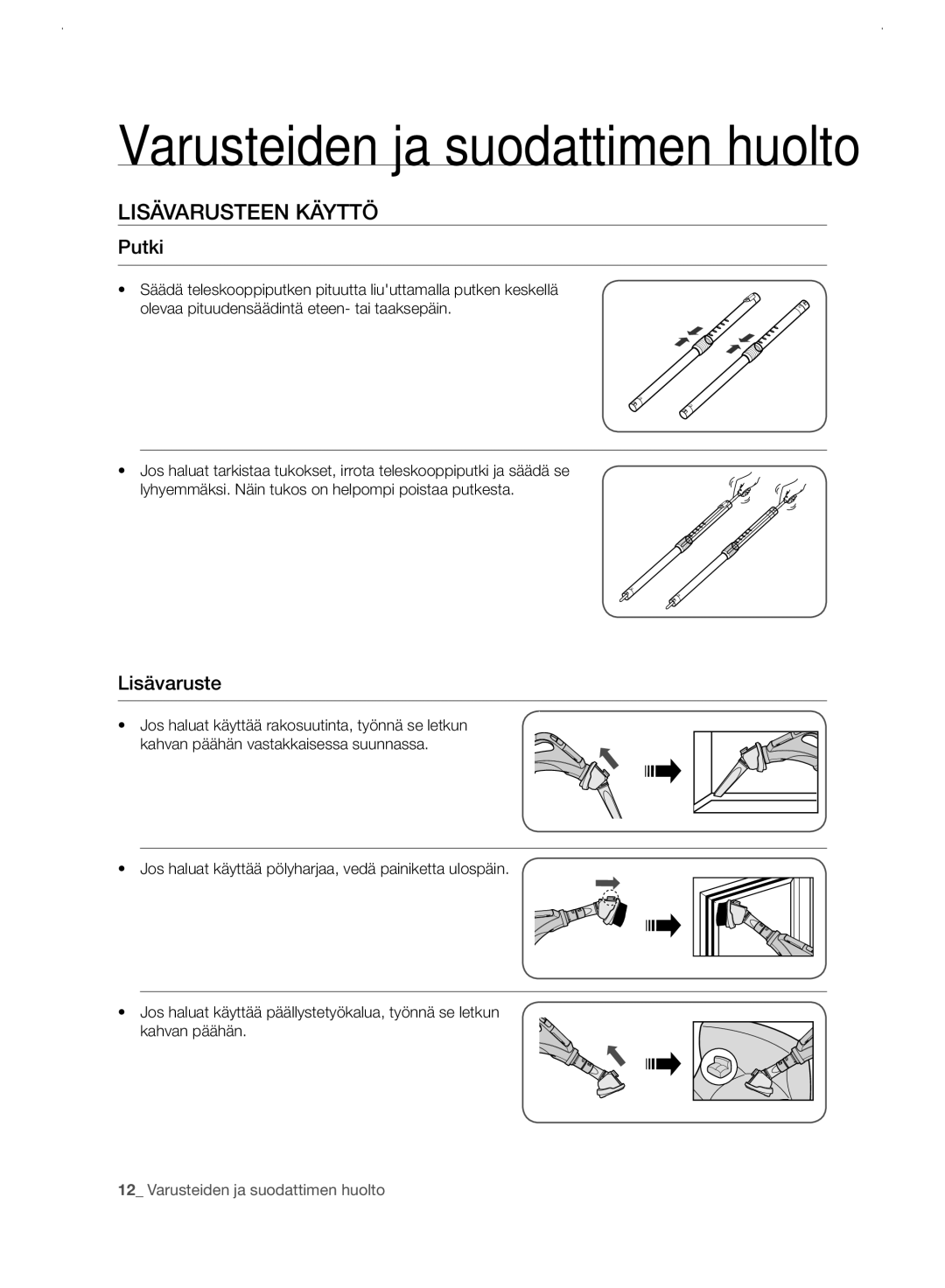 Samsung VC21F60WNAR/EE manual Lisävarusteen Käyttö, Putki 