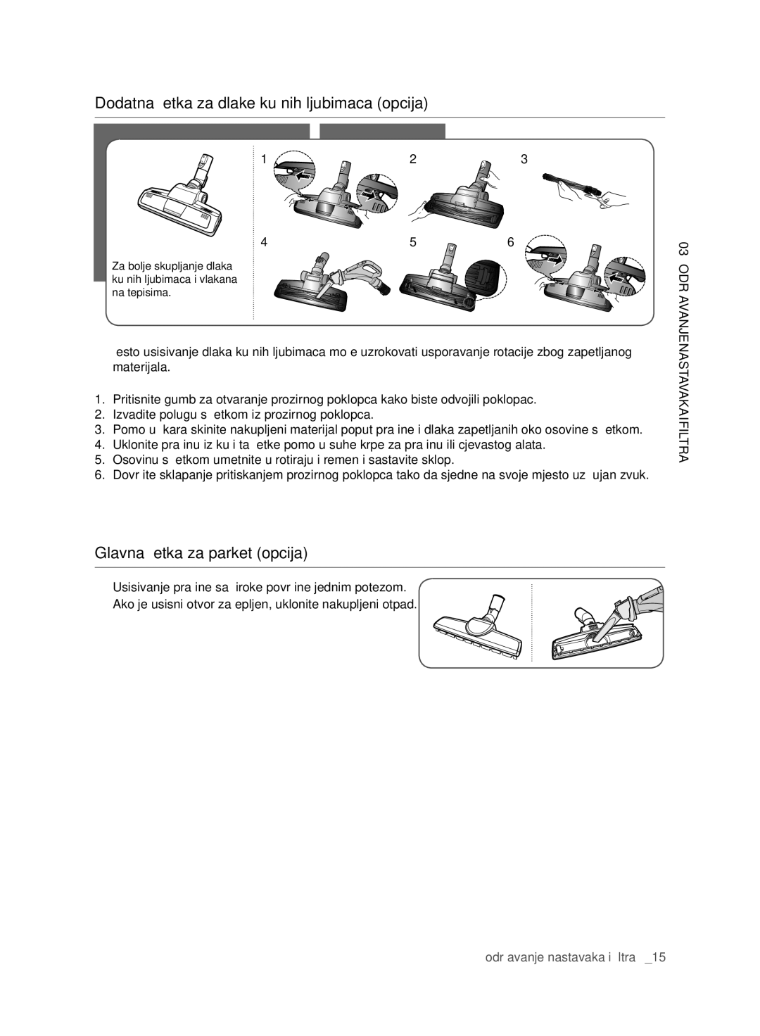 Samsung VC21F60YKGC/GE, VC21F60WNAR/GE manual Dodatna četka za dlake kućnih ljubimaca opcija, Glavna četka za parket opcija 