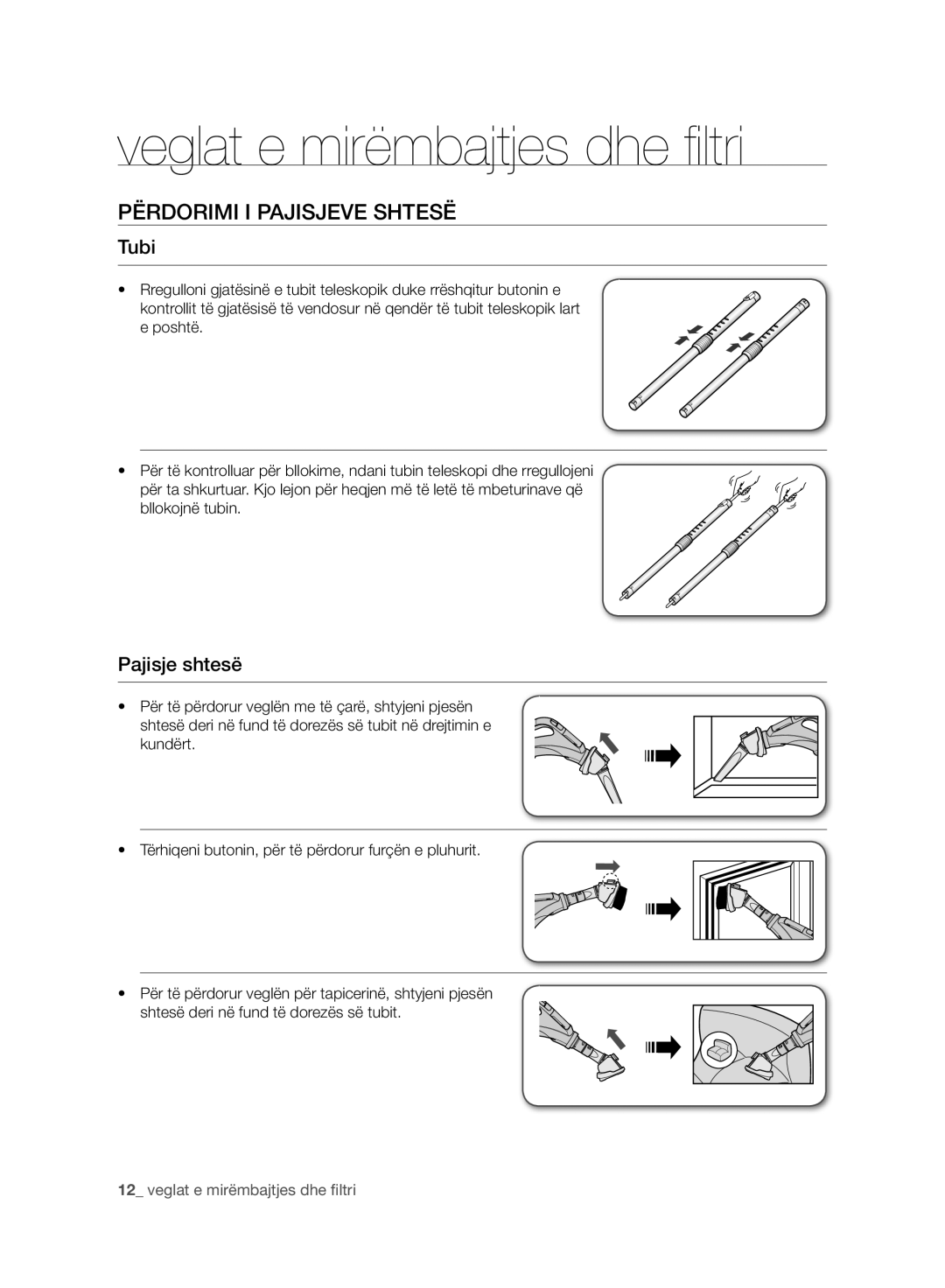 Samsung VC21F60WNAR/GE manual Veglat e mirëmbajtjes dhe filtri, Përdorimi I Pajisjeve Shtesë, Tubi, Pajisje shtesë 