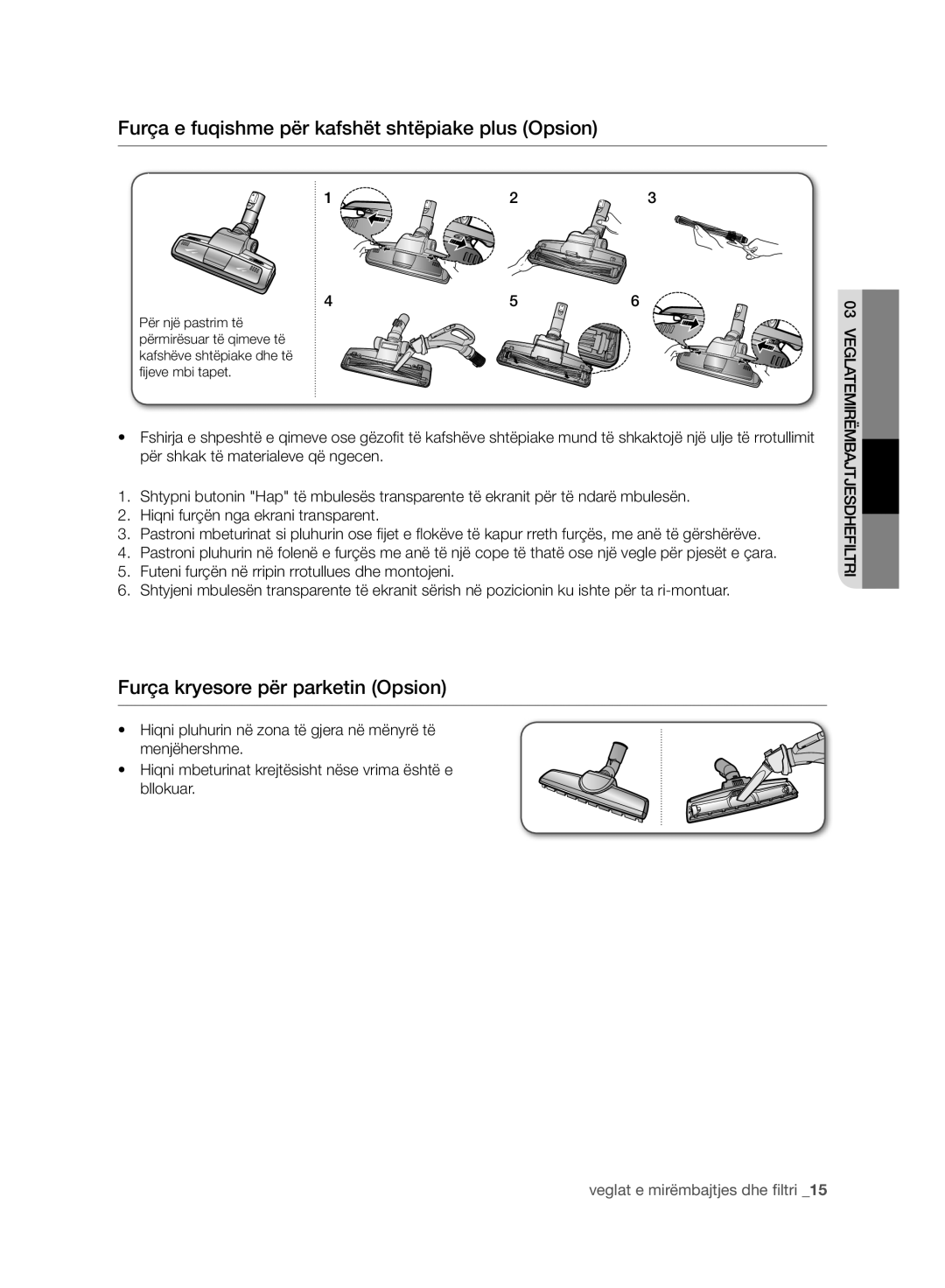 Samsung VC21F60WNAR/OL manual Furça e fuqishme për kafshët shtëpiake plus Opsion, Furça kryesore për parketin Opsion 