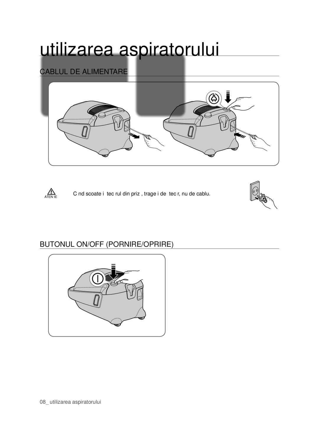 Samsung VC21F60WNAR/SW, VC21F60WNAR/GE manual Utilizarea aspiratorului, Cablul DE Alimentare, Butonul ON/OFF PORNIRE/OPRIRE 