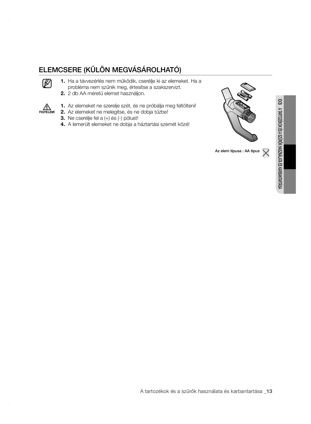 Samsung VC24AHNJGGT/AG, VC24AVNJGGT/EH, VC24AVNJGGT/SW, VC24AHNJGGT/EH, VC24AHNJGGT/EO manual Elemcsere Külön Megvásárolható 