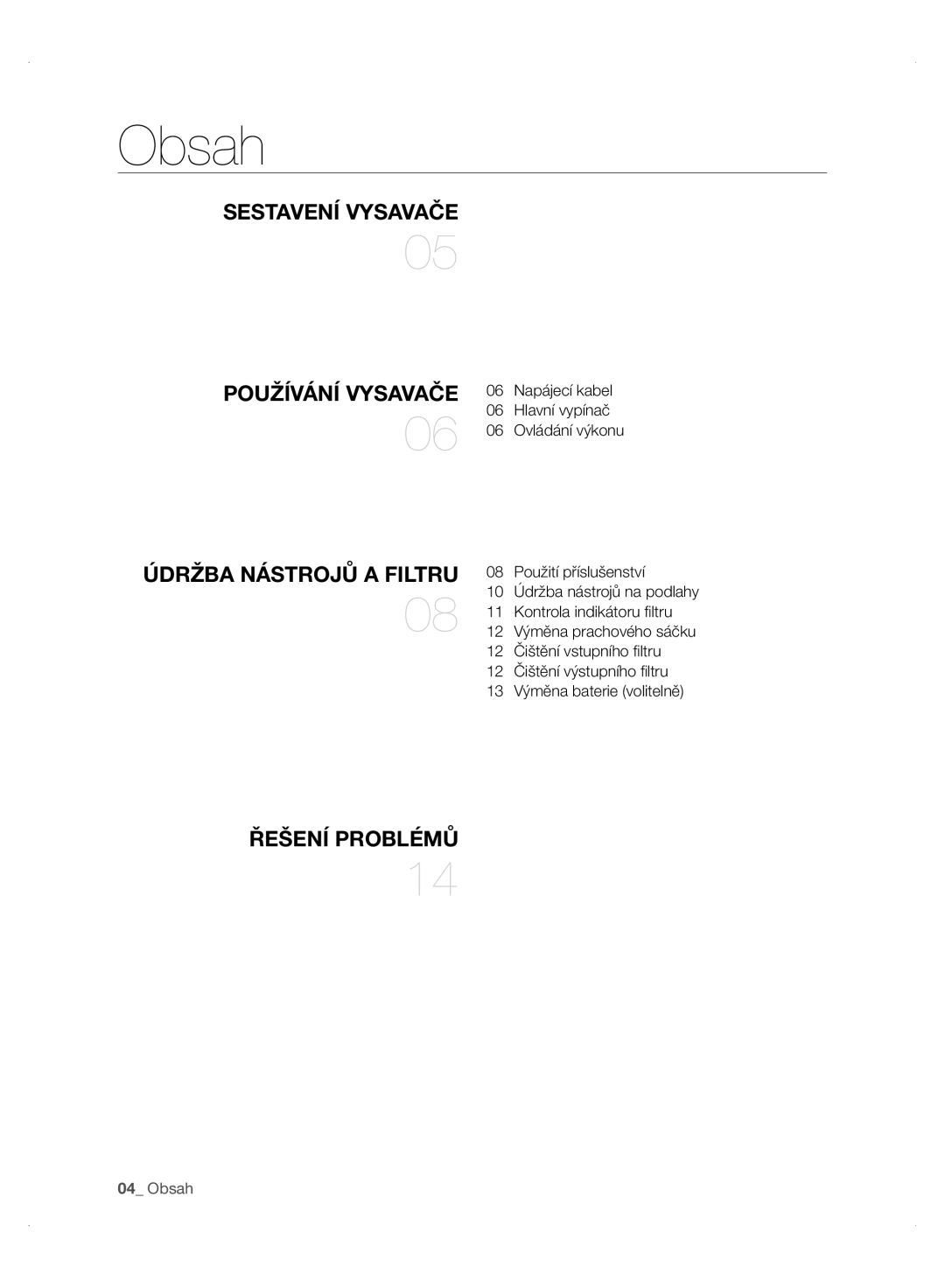 Samsung VC24AVNJGGT/SW, VC24AVNJGGT/EH, VC24AHNJGGT/AG manual Obsah, Sestavení Vysavače Používání Vysavače, Řešení Problémů 