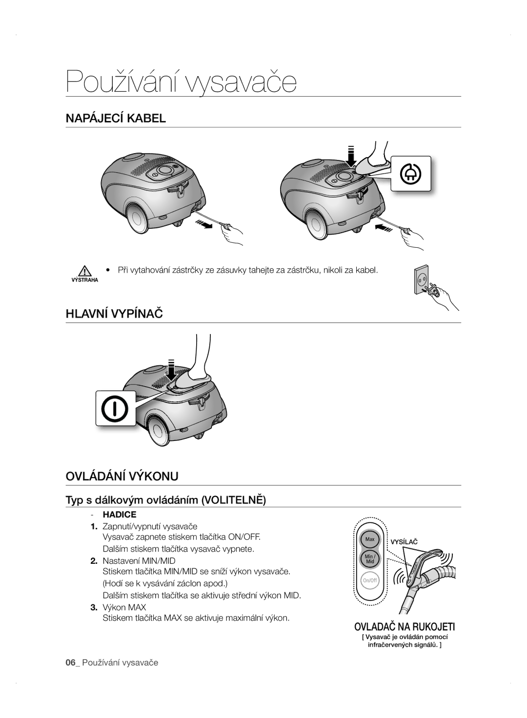 Samsung VC24AHNJGGT/EO, VC24AVNJGGT/EH manual Používání vysavače, Napájecí Kabel, Hlavní Vypínač Ovládání Výkonu, Hadice 