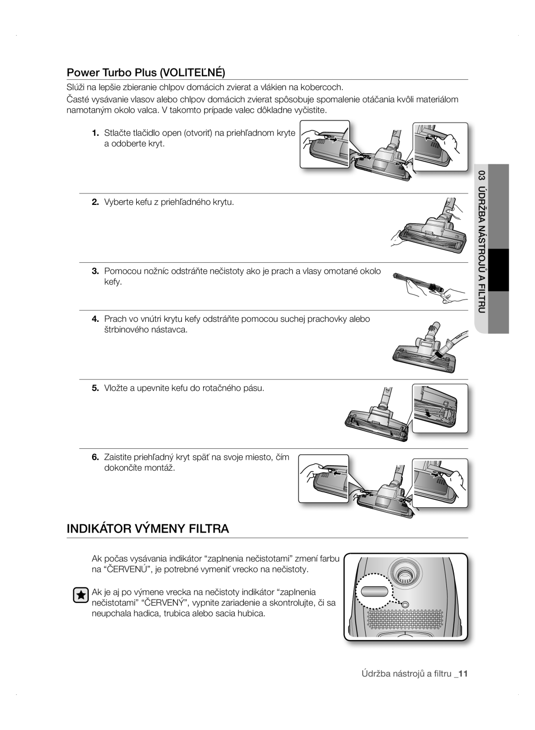 Samsung VC24AHNJGGT/AG, VC24AVNJGGT/EH, VC24AVNJGGT/SW, VC24AHNJGGT/EH Indikátor Výmeny Filtra, Power Turbo Plus Voliteľné 