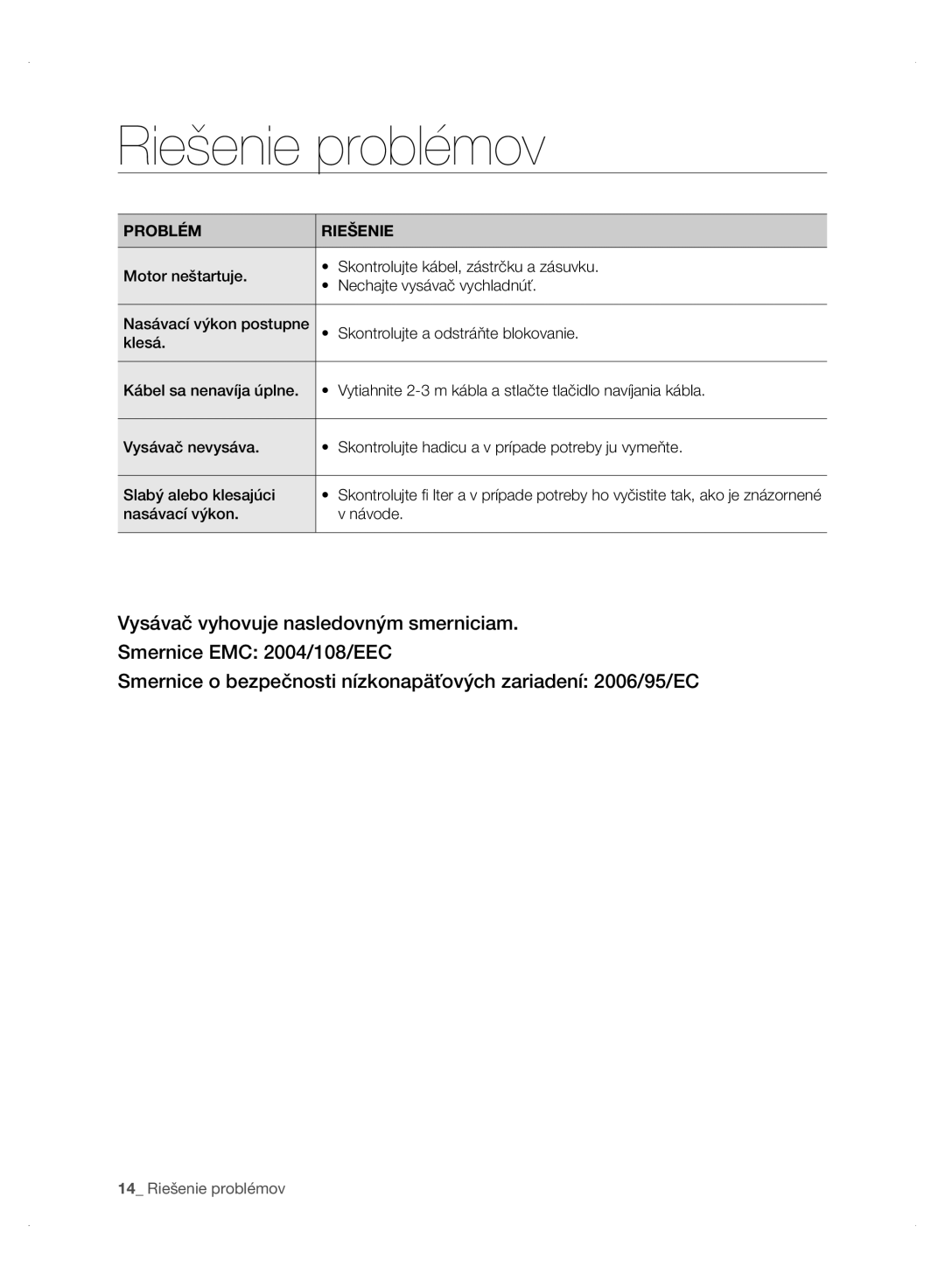 Samsung VC24AHNJGGT/EO, VC24AVNJGGT/EH, VC24AHNJGGT/AG, VC24AVNJGGT/SW, VC24AHNJGGT/EH Riešenie problémov, Problém Riešenie 