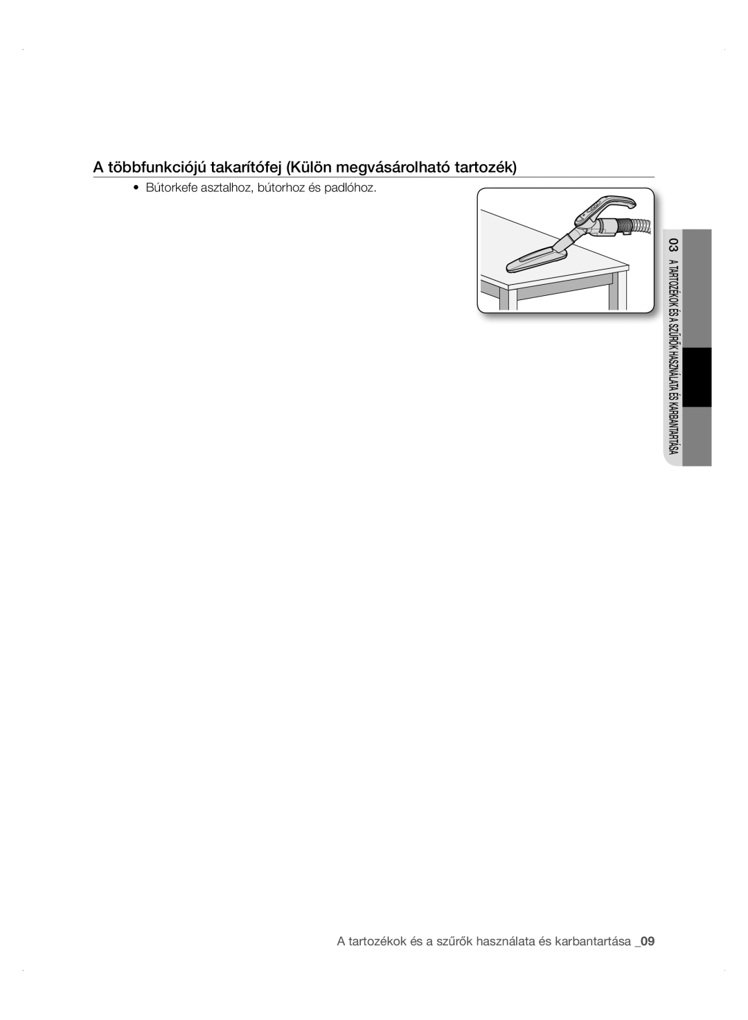 Samsung VC24AHNJGGT/EH, VC24AVNJGGT/EH, VC24AHNJGGT/AG, VC24AVNJGGT/SW manual Bútorkefe asztalhoz, bútorhoz és padlóhoz 