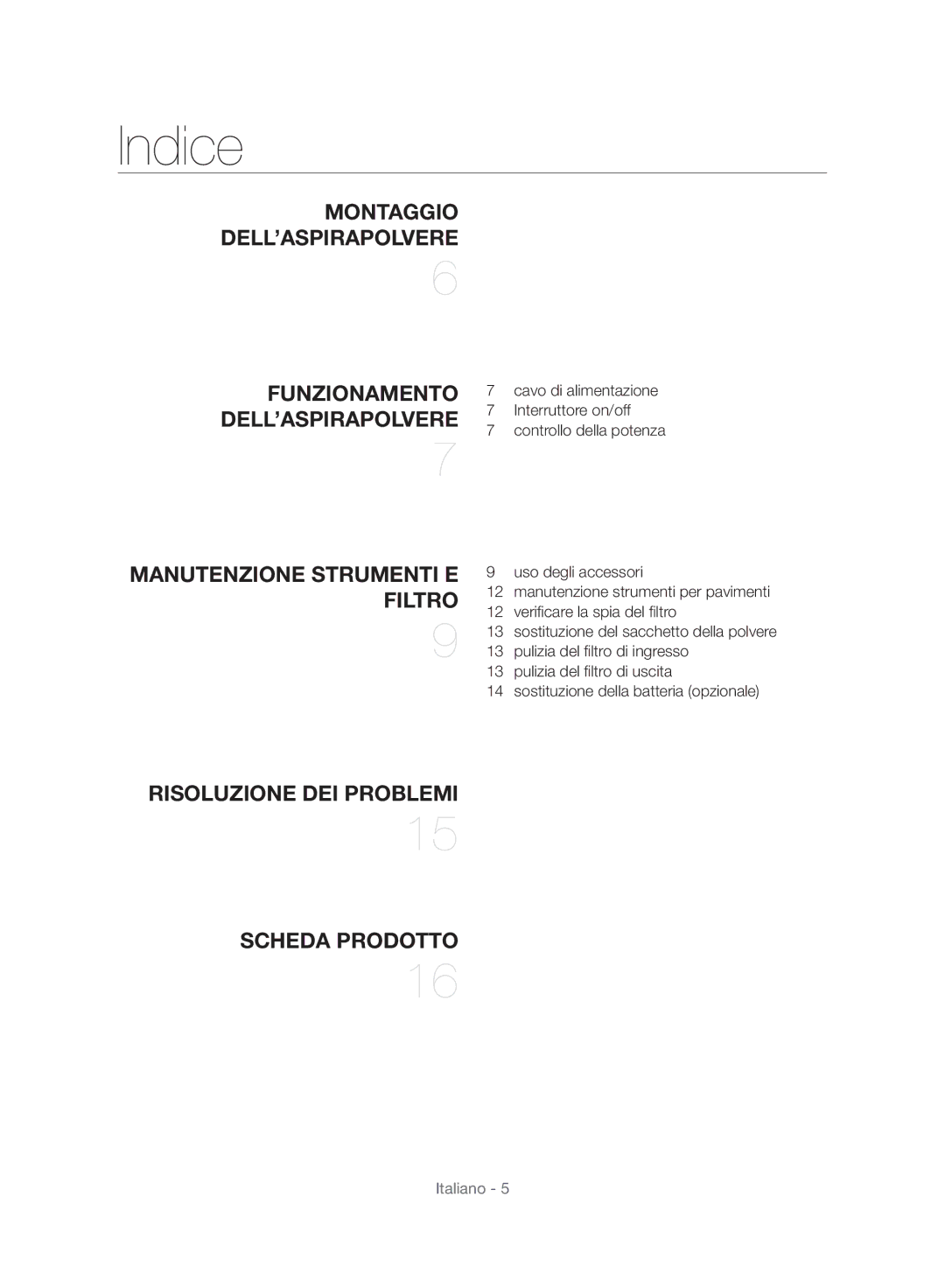 Samsung VC08TVNJGGT/SW, VC24AVNJGGT/EH, VC24AHNJGGT/AG, VC24AVNJGGT/SW manual Indice, Risoluzione DEI Problemi Scheda Prodotto 