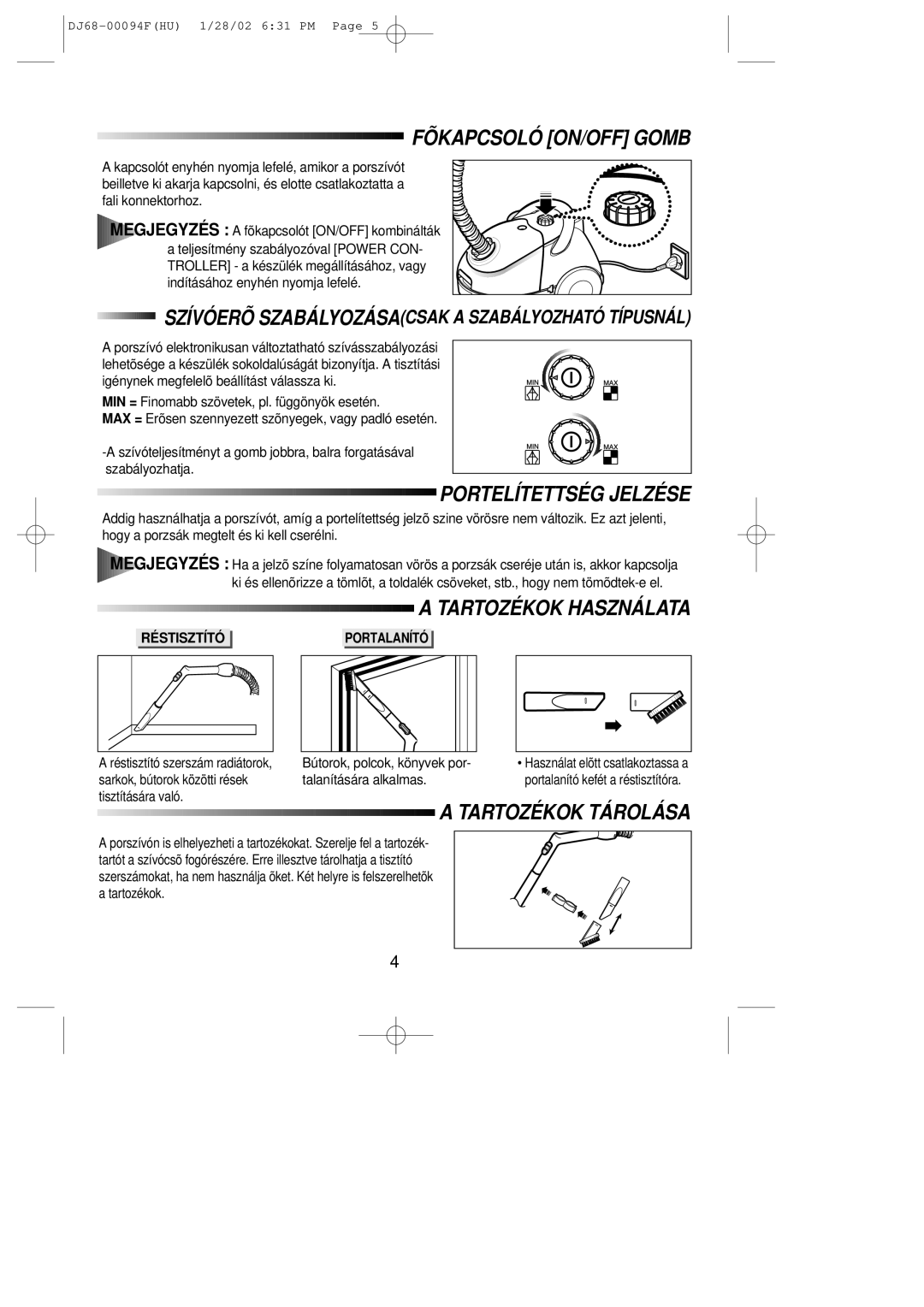 Samsung VC5815VN3B/XEH manual Fõkapcsoló ON/OFF Gomb, Portelítettség Jelzése, Tartozékok Használata, Tartozékok Tárolása 