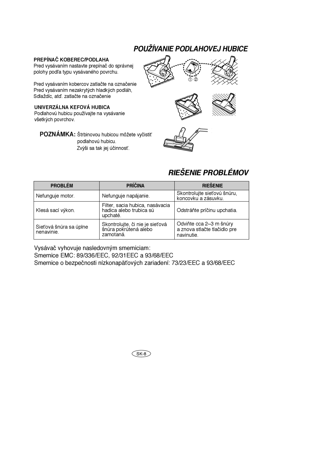 Samsung VC5956VC3O/XEH, VC5956VN3B/XEG manual Prepínač KOBEREC/PODLAHA, Univerzálna Kefová Hubica, Problém Príčina Riešenie 