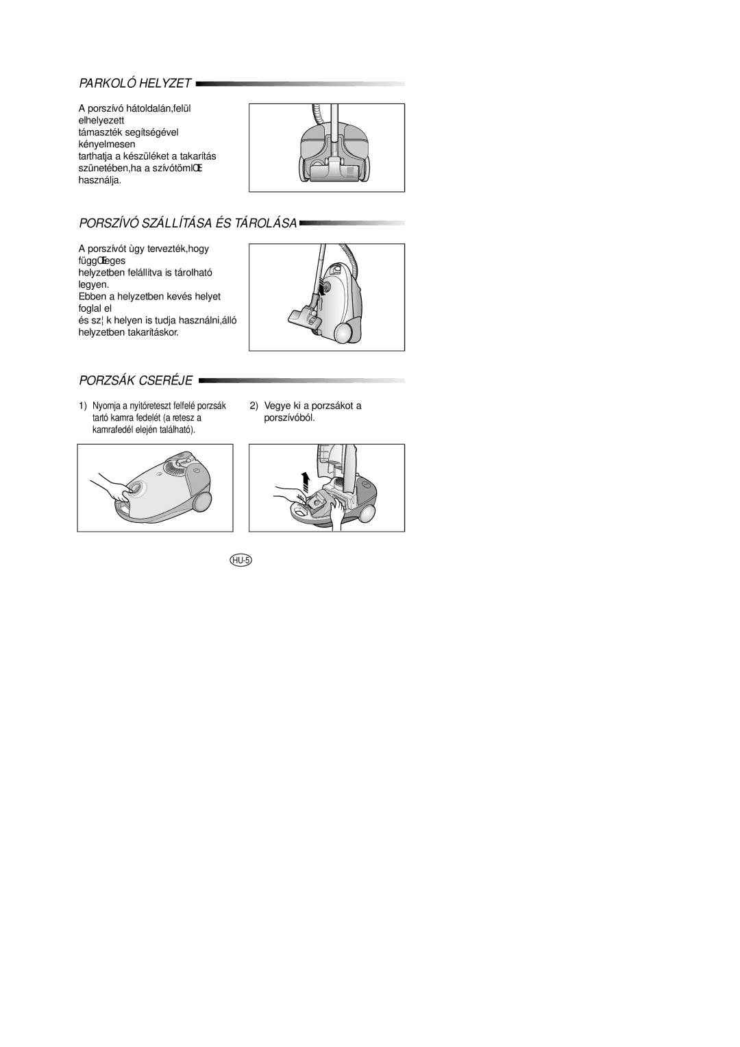 Samsung VC6014SU3B/XEH manual Porszívó Szállítása ÉS Tárolása, Porzsák Cseréje, Vegye ki a porzsákot a porszívóból 