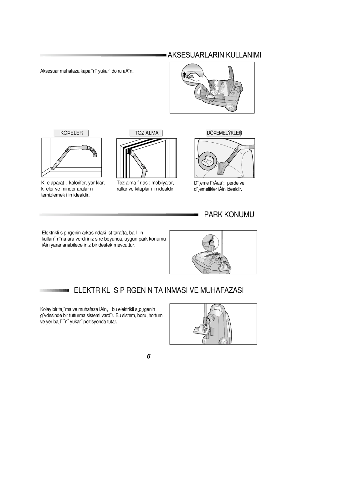 Samsung VC8916VC2R/FES manual Aksesuarlarin Kullanimi, Park Konumu, Elektrýklý Süpürgenýn Taþinmasi VE Muhafazasi 