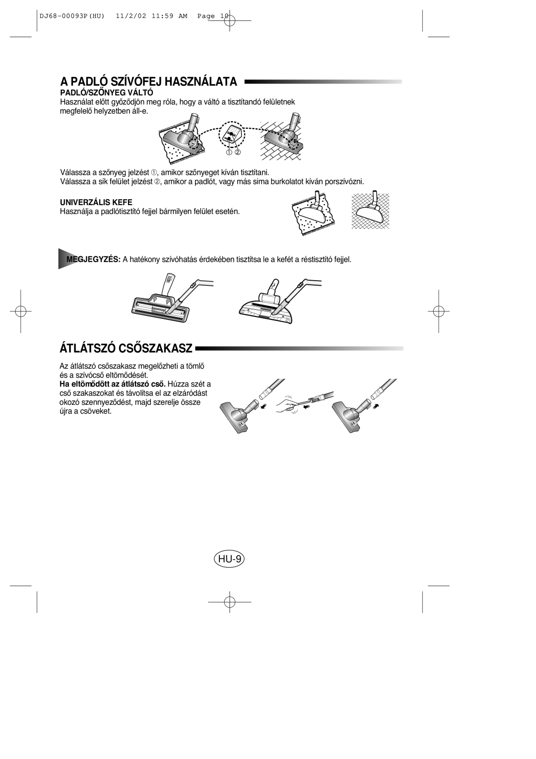 Samsung VC8930EC3S/XEH manual Padló Szívófej Használata, Átlátszó Csãszakasz, PADLÓ/SZÃNYEG Váltó, Univerzális Kefe 