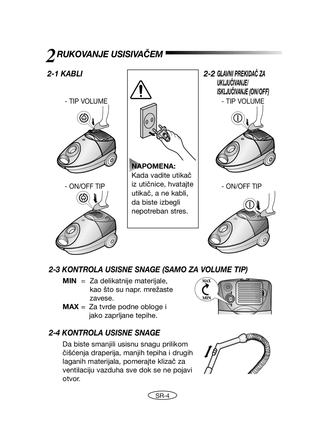 Samsung VCC4020S2R/BAS manual 2RUKOVANJE Usisivačem, Kabli, Glavni Prekidač ZA, Kontrola Usisne Snage Samo ZA Volume TIP 