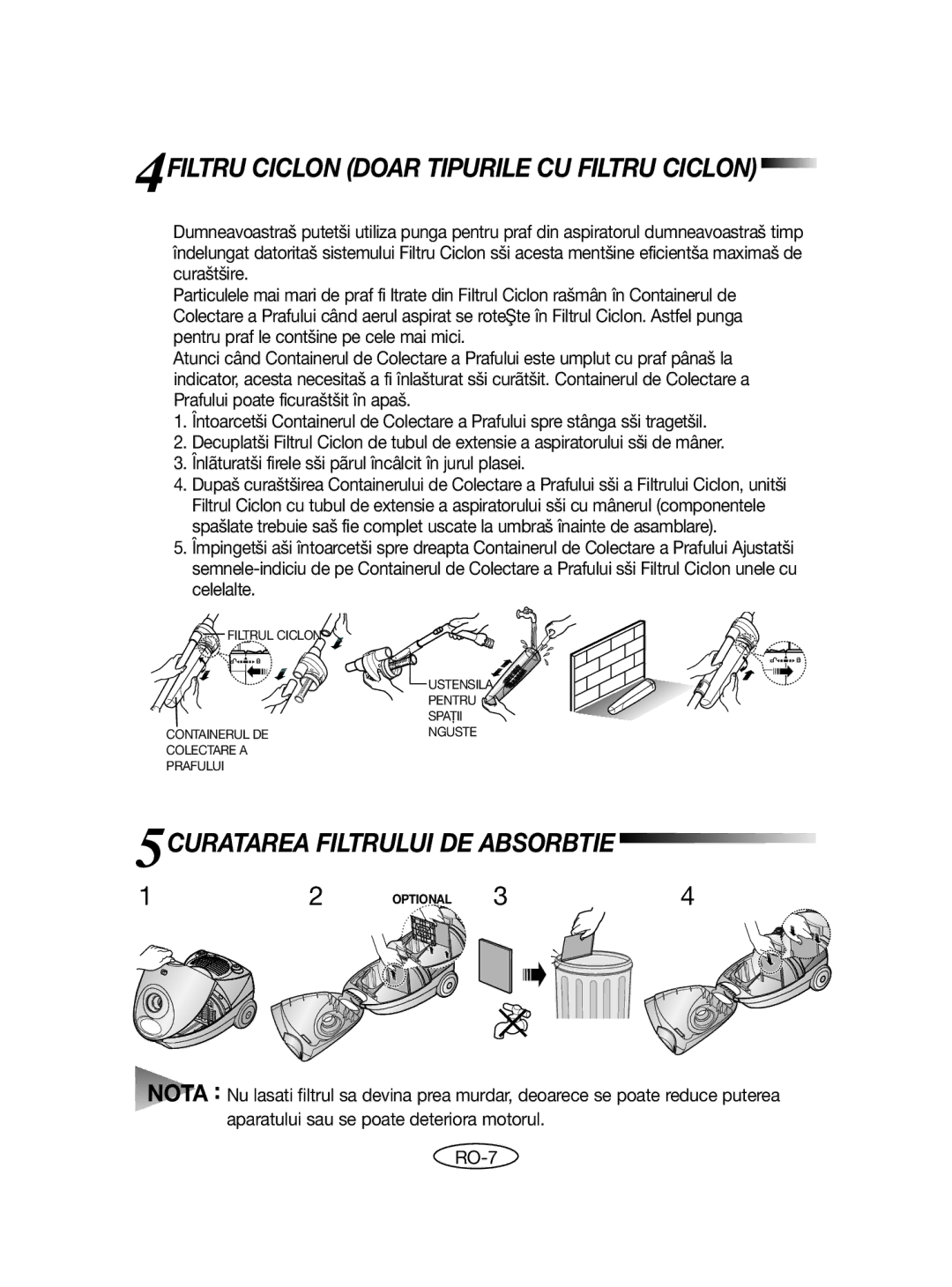 Samsung VCC4020S3B/XSG, VCC4020S3R/ERP 4FILTRU Ciclon Doar Tipurile CU Filtru Ciclon, 5CURATAREA Filtrului DE Absorbtie 