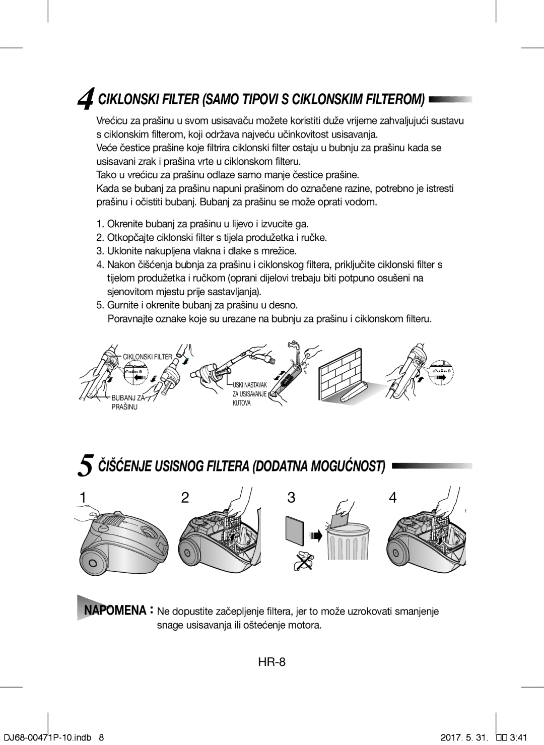 Samsung VCC4135S35/XEH, VCC4130S31/XEV, VCC4130S3R/XSG, VCC4130S3B/XSG Ciklonski Filter Samo Tipovi S Ciklonskim Filterom 