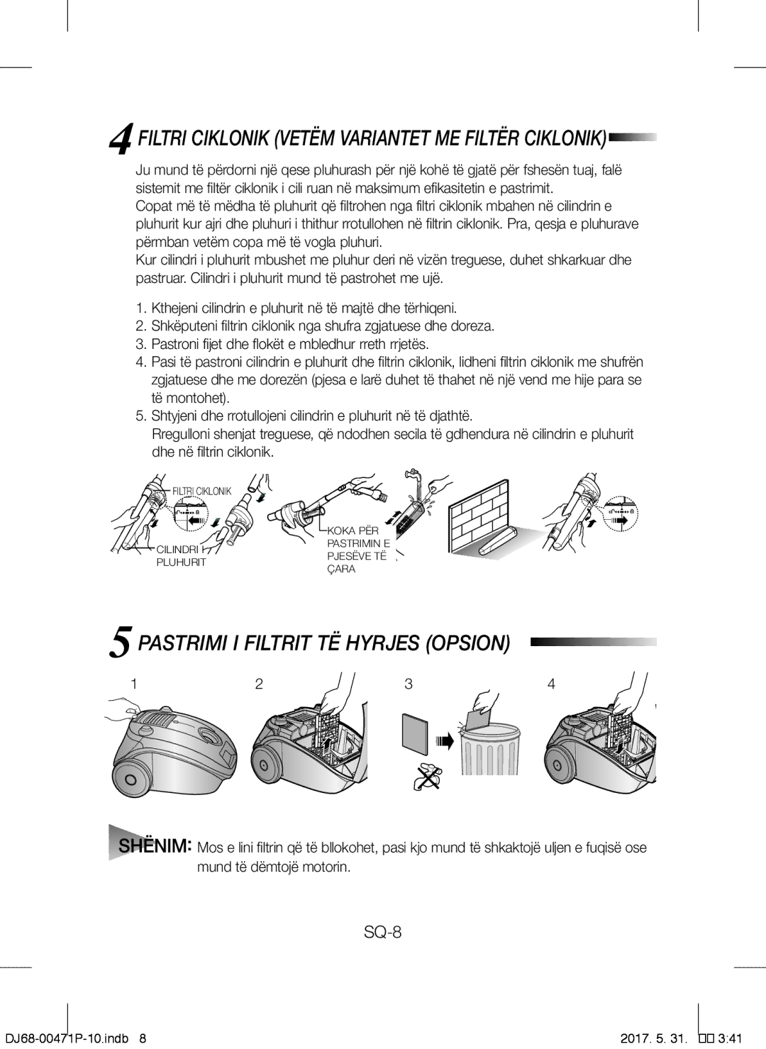 Samsung VCC4130S2B/ABS manual Pastrimi I Filtrit TË Hyrjes Opsion, Filtri Ciklonik Vetëm Variantet ME Filtër Ciklonik 