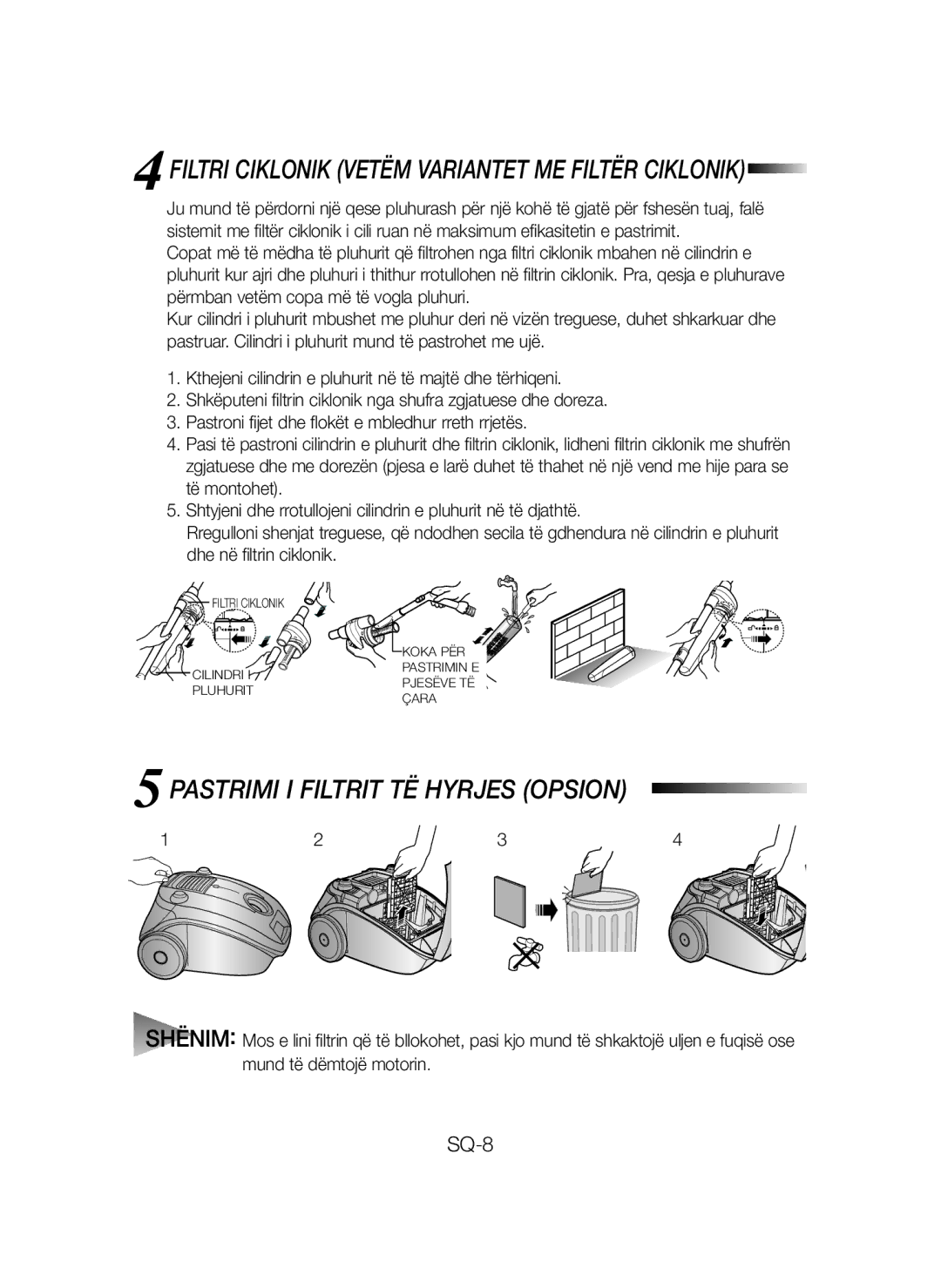 Samsung VCC4130S2B/ABS manual Pastrimi I Filtrit TË Hyrjes Opsion, Filtri Ciklonik Vetëm Variantet ME Filtër Ciklonik 