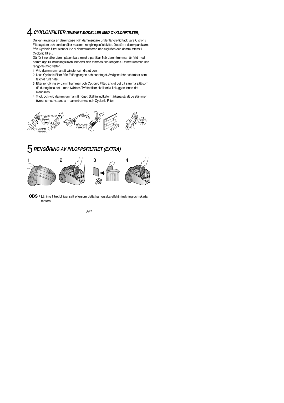 Samsung VCC4180V33/SBW, VCC4181V3O/SBW, VCC4180V34/XEE manual Cyklonfilter Enbart Modeller MED Cyklonftilter 