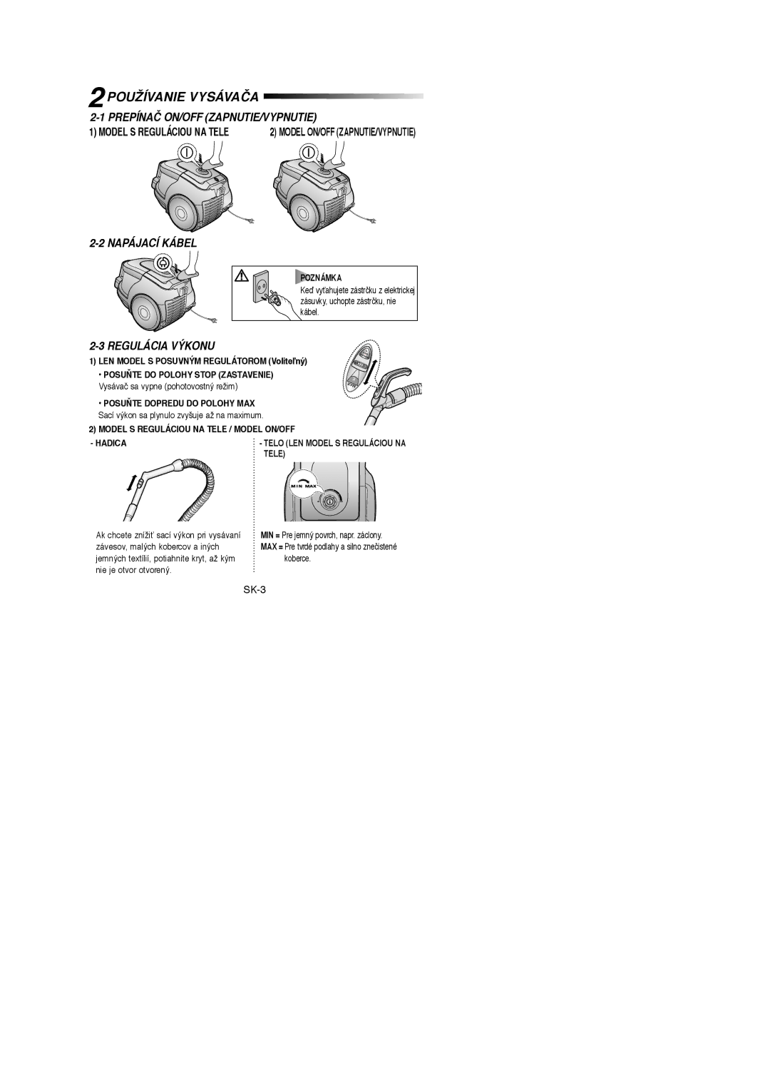 Samsung VCC4330V3B/BOL manual Používanie Vysávača, Prepínač ON/OFF ZAPNUTIE/VYPNUTIE, Napájací Kábel, Regulácia Výkonu 