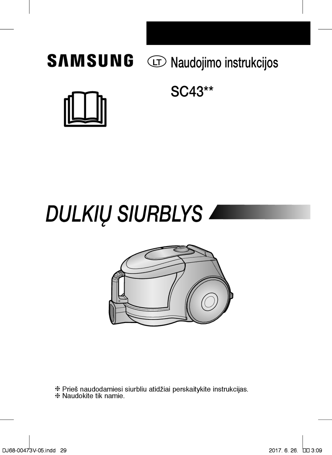 Samsung VCC43E0V3B/XSB, VCC43E0V3B/XEH, VCC43E0V3B/XEN, VCC43U0V3B/XSB manual Dulkių Siurblys 