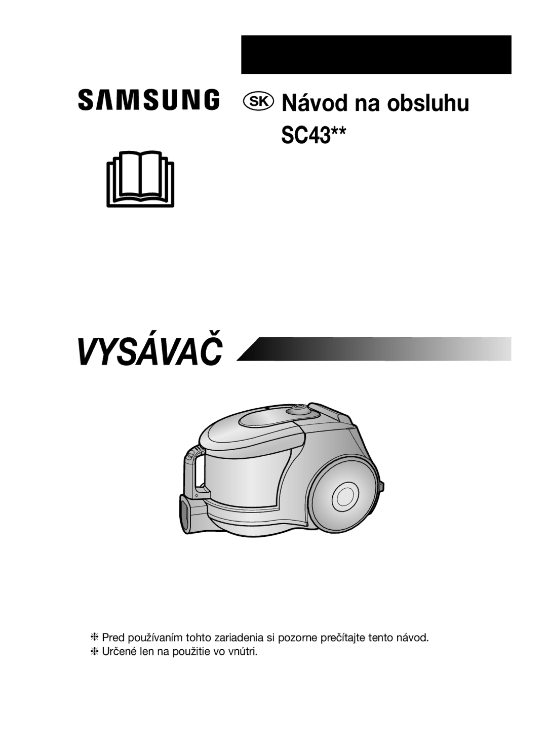 Samsung VCC43U0V3B/XEH, VCC43E0V3B/XEH, VCC43U0V3D/XEH manual Vysávač 