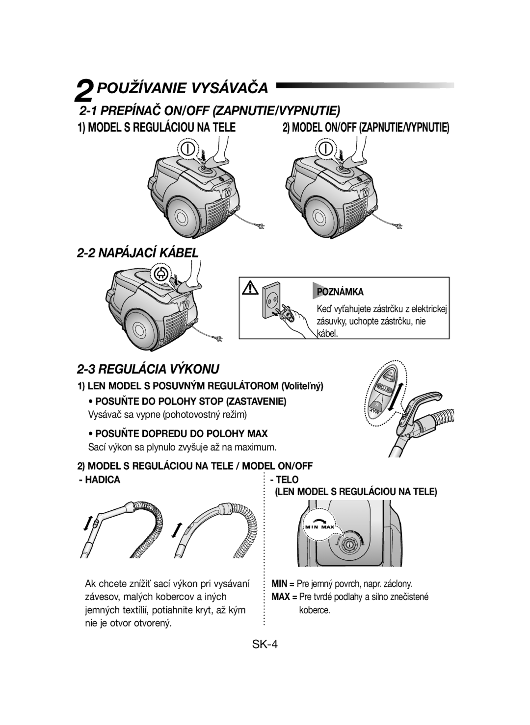 Samsung VCC43U0V3D/XEH manual 2POUŽÍVANIE Vysávača, Prepínač ON/OFF ZAPNUTIE/VYPNUTIE, Napájací Kábel, Regulácia Výkonu 