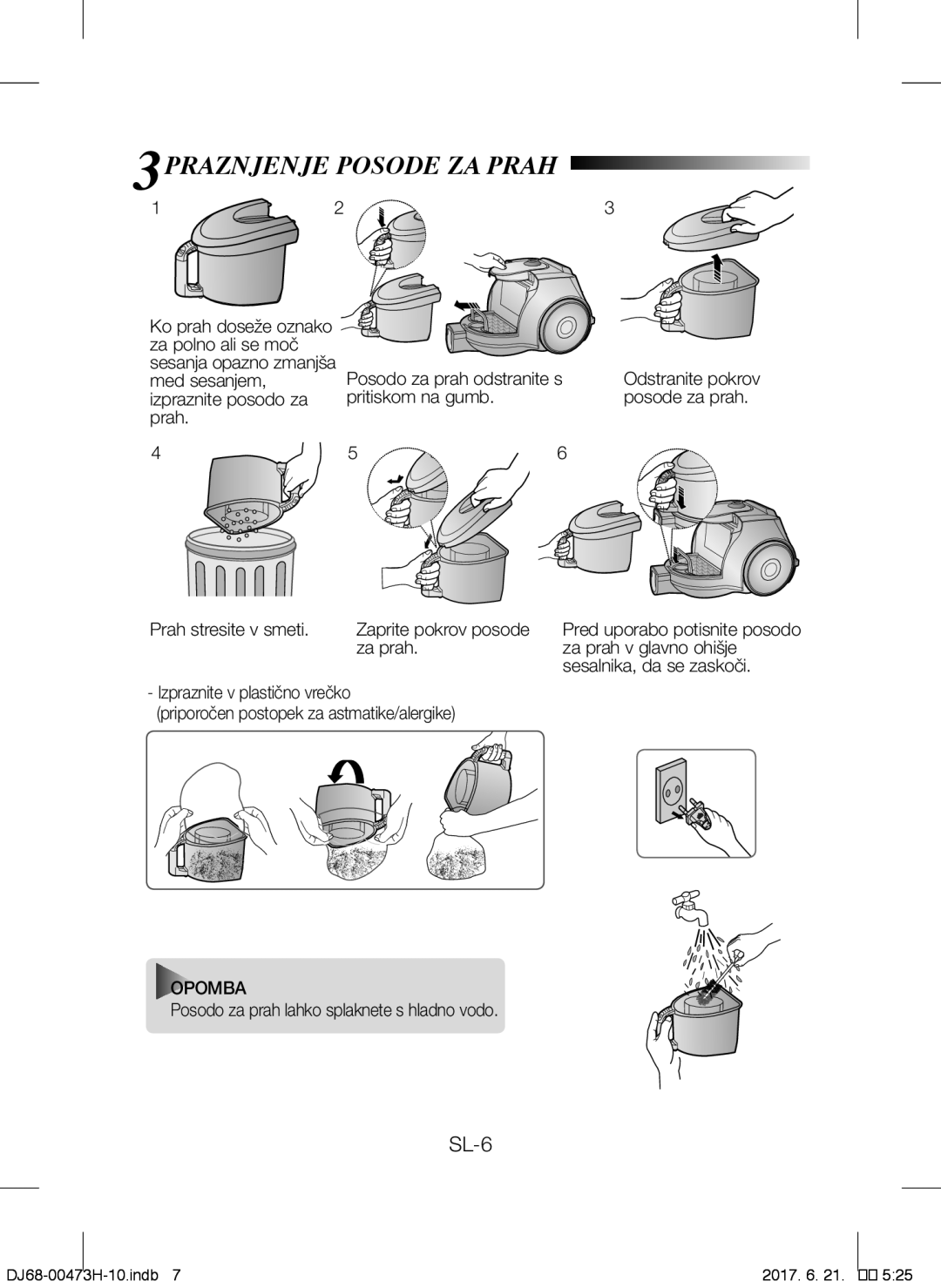 Samsung VCC43E0V3B/XSB, VCC43Q0V3B/XET manual 3PRAZNJENJE Posode ZA Prah, Posodo za prah lahko splaknete s hladno vodo 