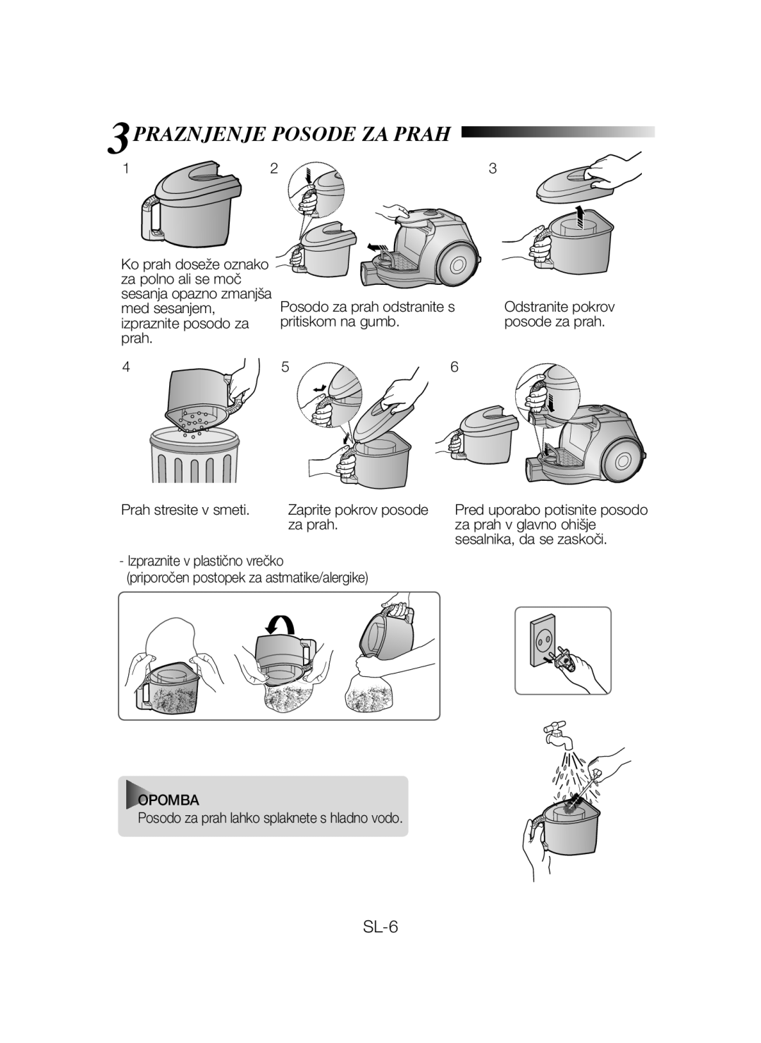 Samsung VCC43E0V3B/XSB, VCC43Q0V3B/XET manual 3PRAZNJENJE Posode ZA Prah, Posodo za prah lahko splaknete s hladno vodo 