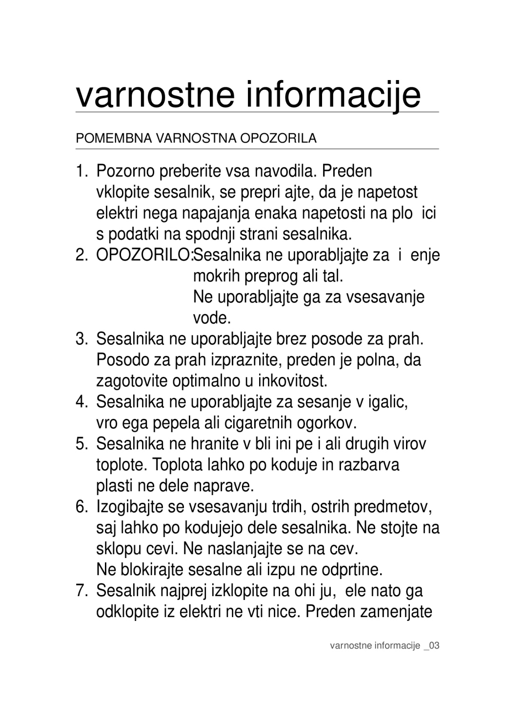 Samsung VCC44E0S3G/BOL, VCC4470S3O/UMG manual Ne blokirajte sesalne ali izpušne odprtine, Pomembna Varnostna Opozorila 