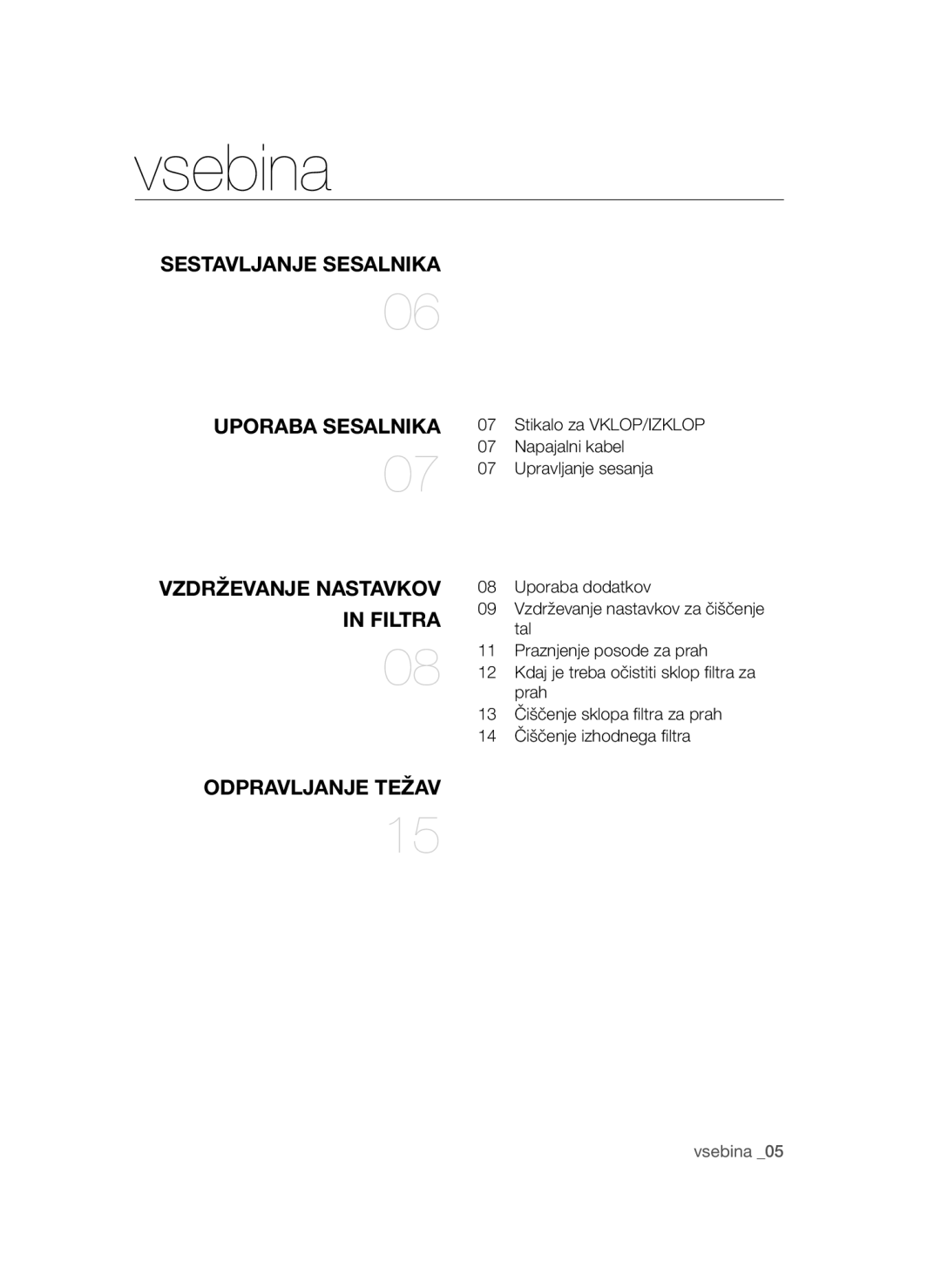 Samsung VCC4470S3G/BOL, VCC4470S3O/UMG manual Vsebina, Sestavljanje Sesalnika Uporaba Sesalnika, Odpravljanje Težav 