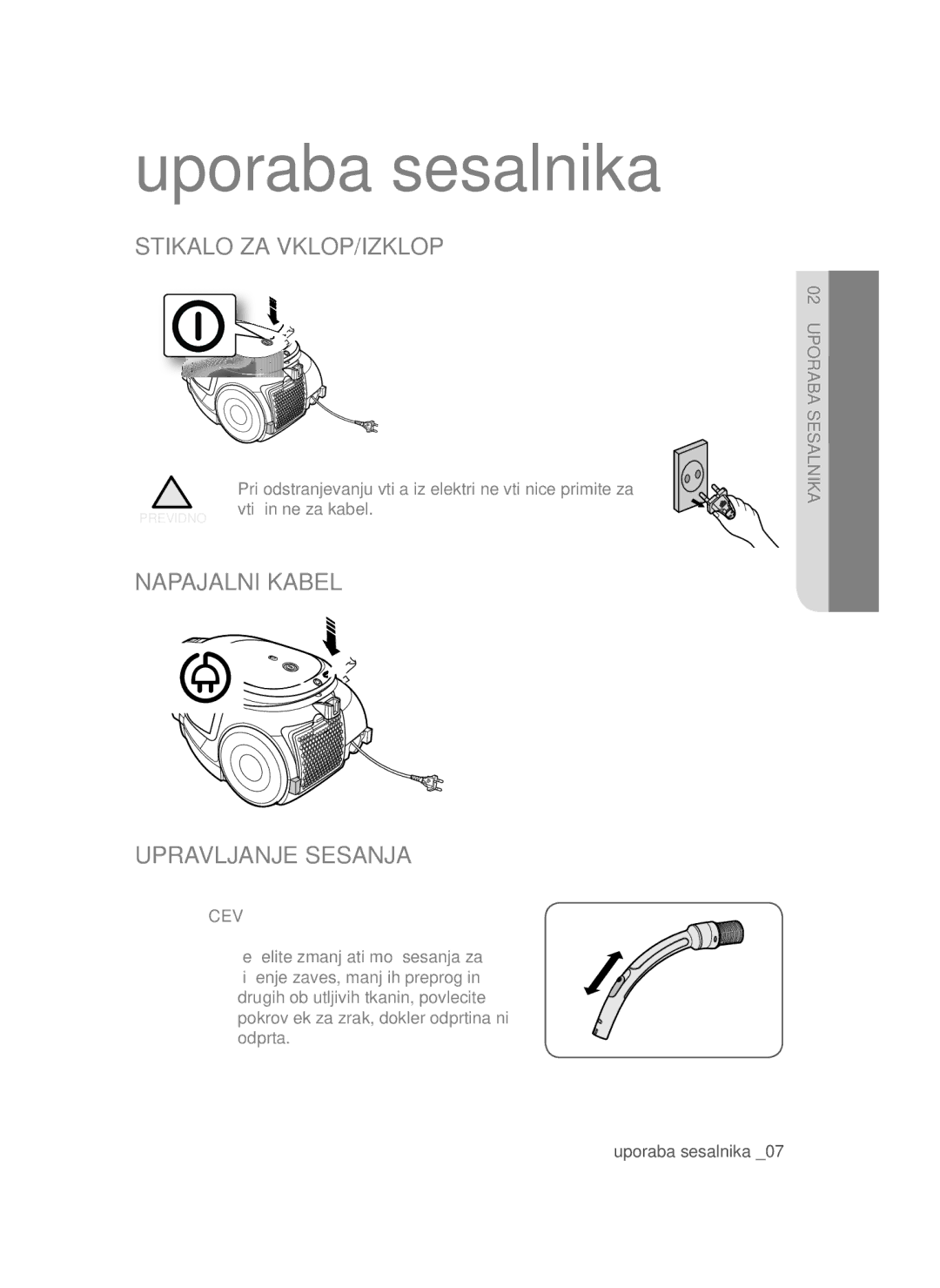 Samsung VCC44E1S3V/BOL manual Uporaba sesalnika, Stikalo ZA VKLOP/IZKLOP, Napajalni Kabel Upravljanje Sesanja, Cev 