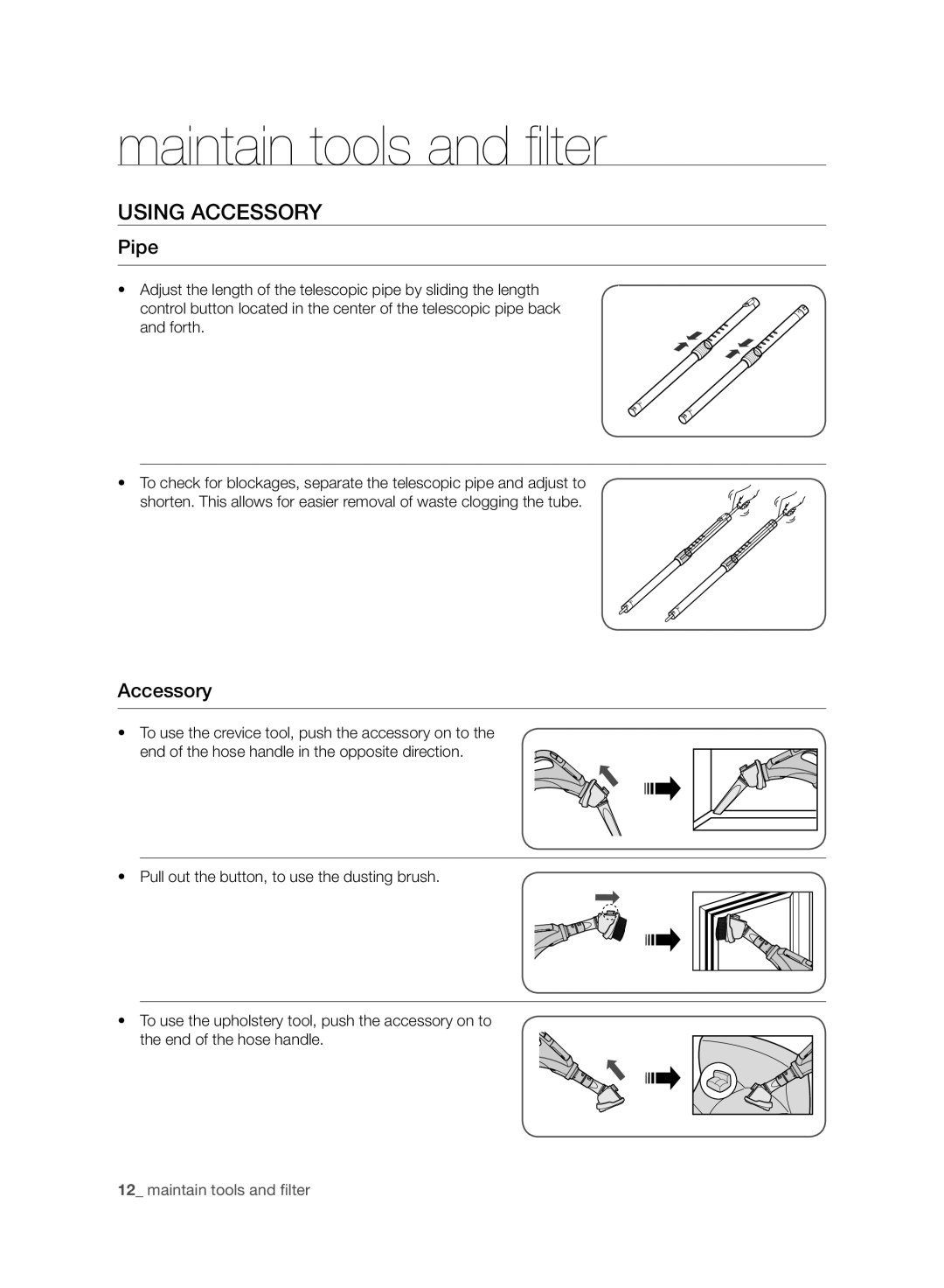 Samsung VCC4470S3R/XTR, VC07F60WNUR/EG, VC08F60YKSC/EG, VC07F60JUVB/EG manual Maintain tools and ﬁlter, Using Accessory, Pipe 