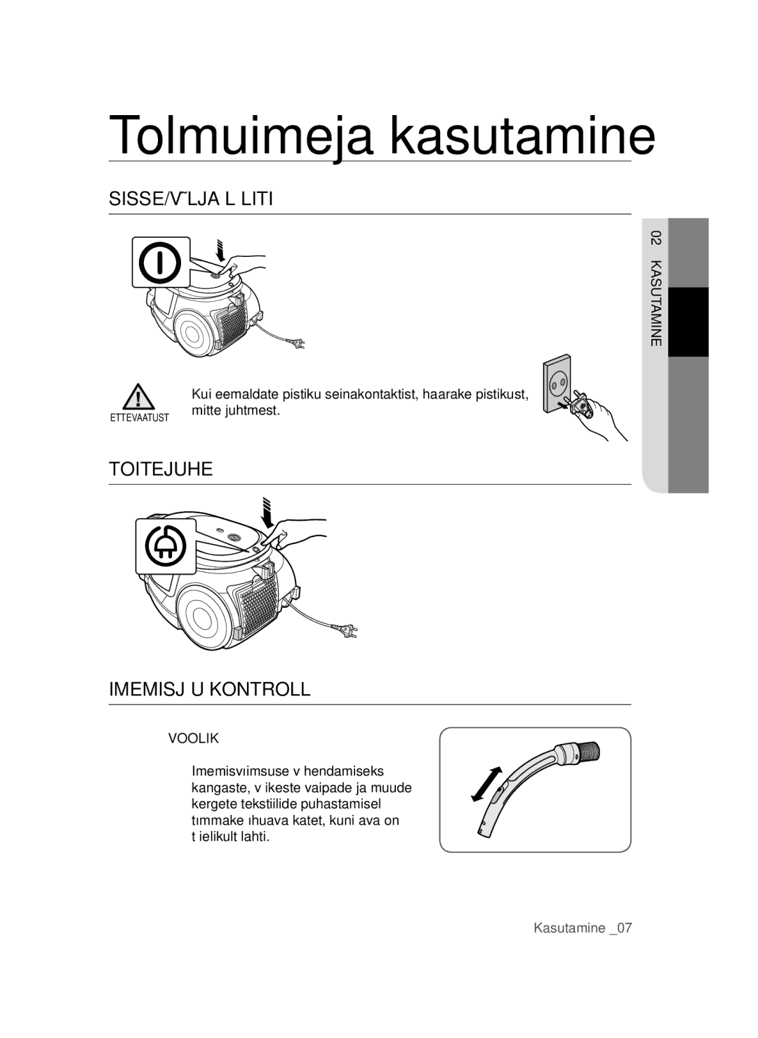 Samsung VCC4470S3G/XSB manual Tolmuimeja kasutamine, SISSE/VÄLJA Lüliti, Toitejuhe Imemisjõu Kontroll, Kasutamine, Voolik 